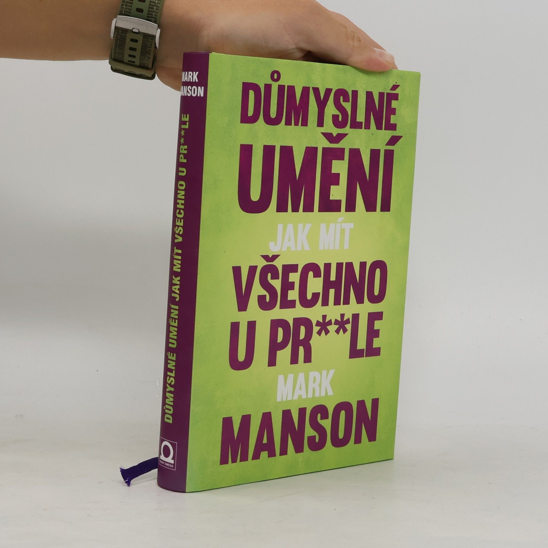 Mark Manson Důmyslné umění, jak mít všechno u pr**le