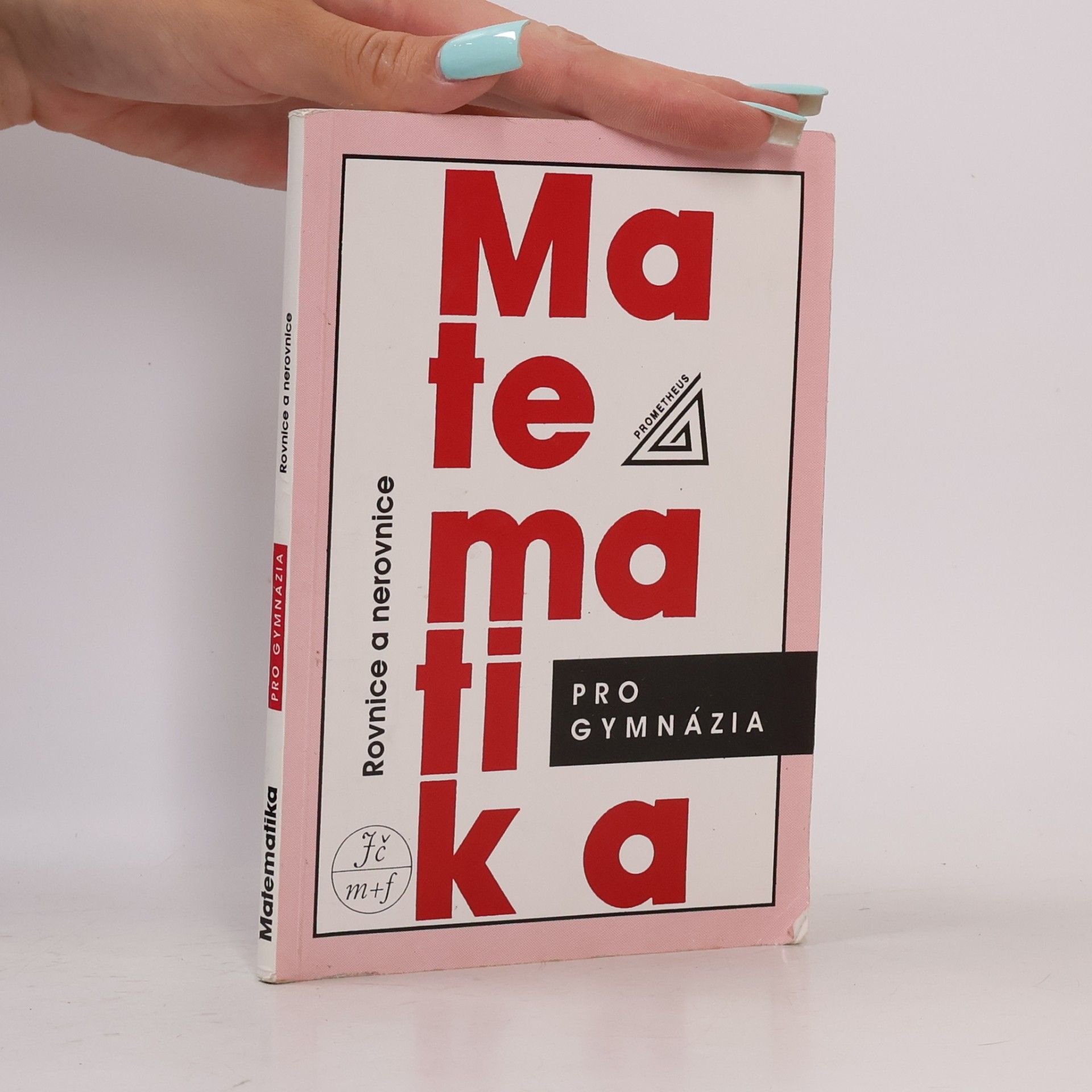 Jura Charvát Matematika pro gymnázia. Rovnice a nerovnice