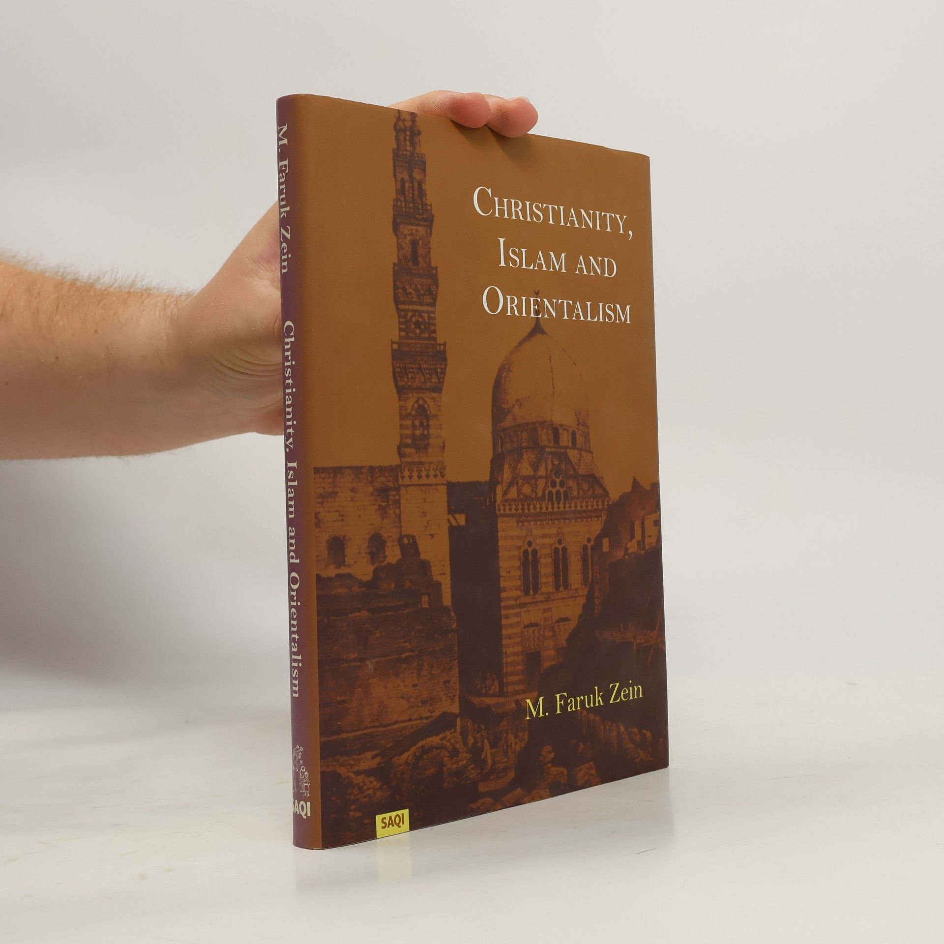 M. Faruk Zein Christianity, Islam & Orientalism