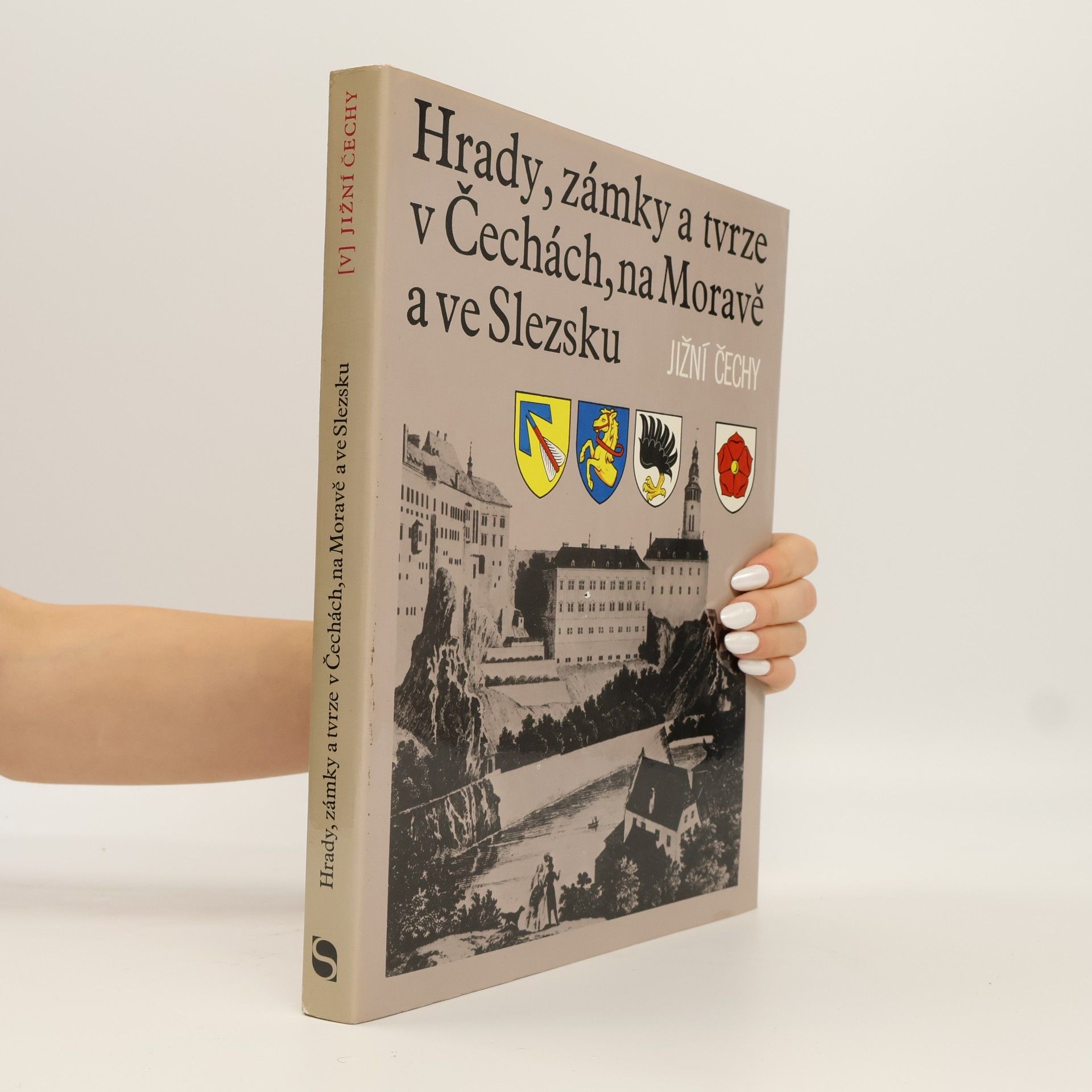 Ludvík Kopačka Hrady, zámky a tvrze v Čechách, na Moravě a ve Slezsku V. Jižní Čechy