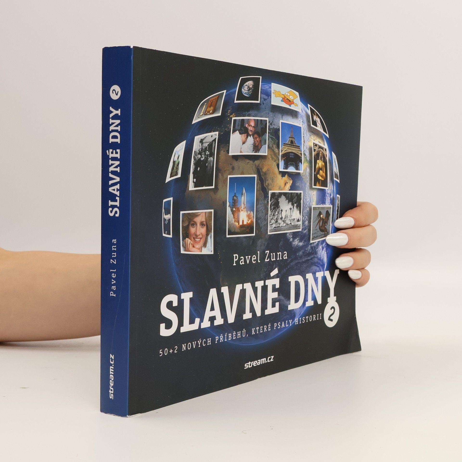 Pavel Zuna Slavné dny 2 : 50 + 2 nových příběhů, které psaly historii