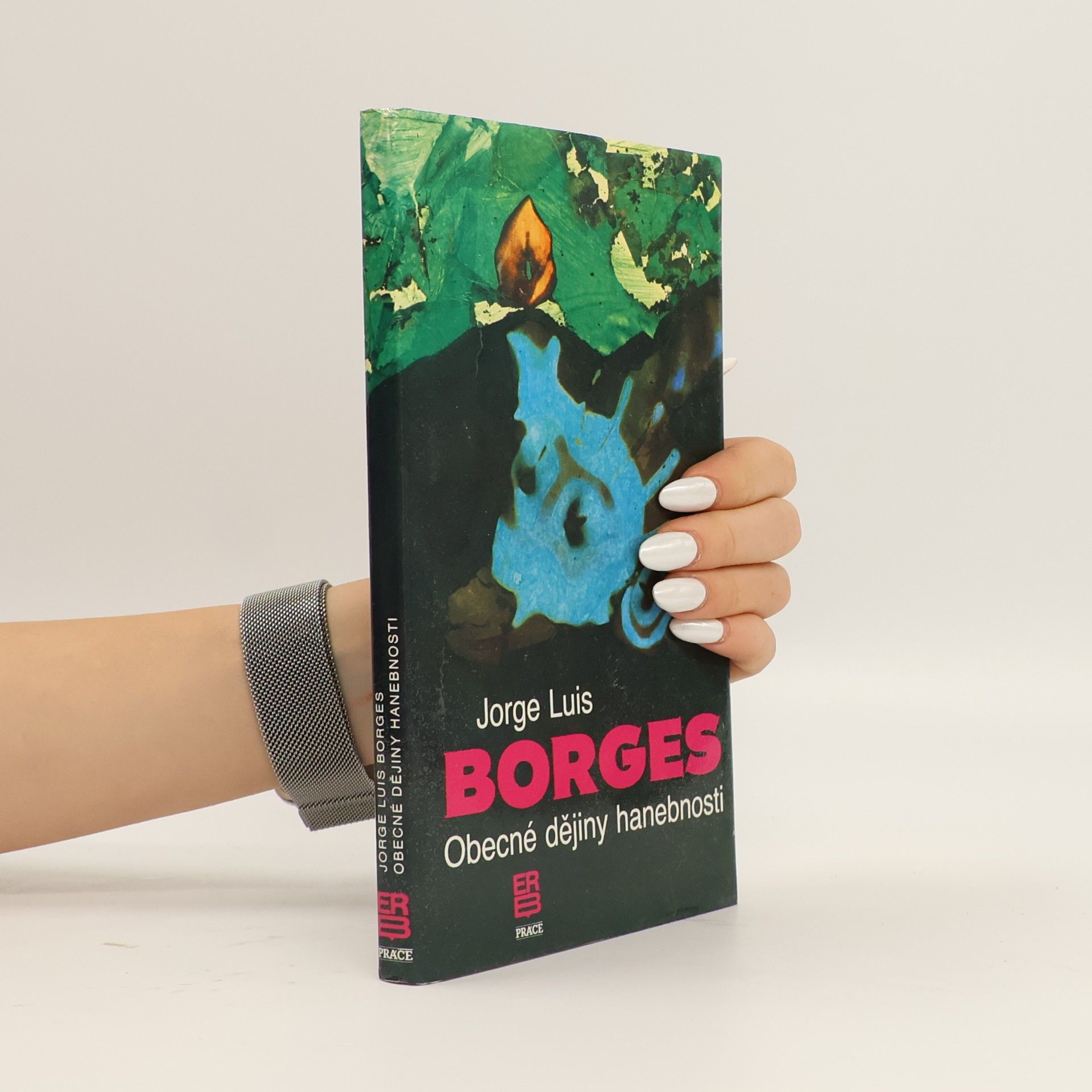 Jorge Luis Borges Obecné dějiny hanebnosti