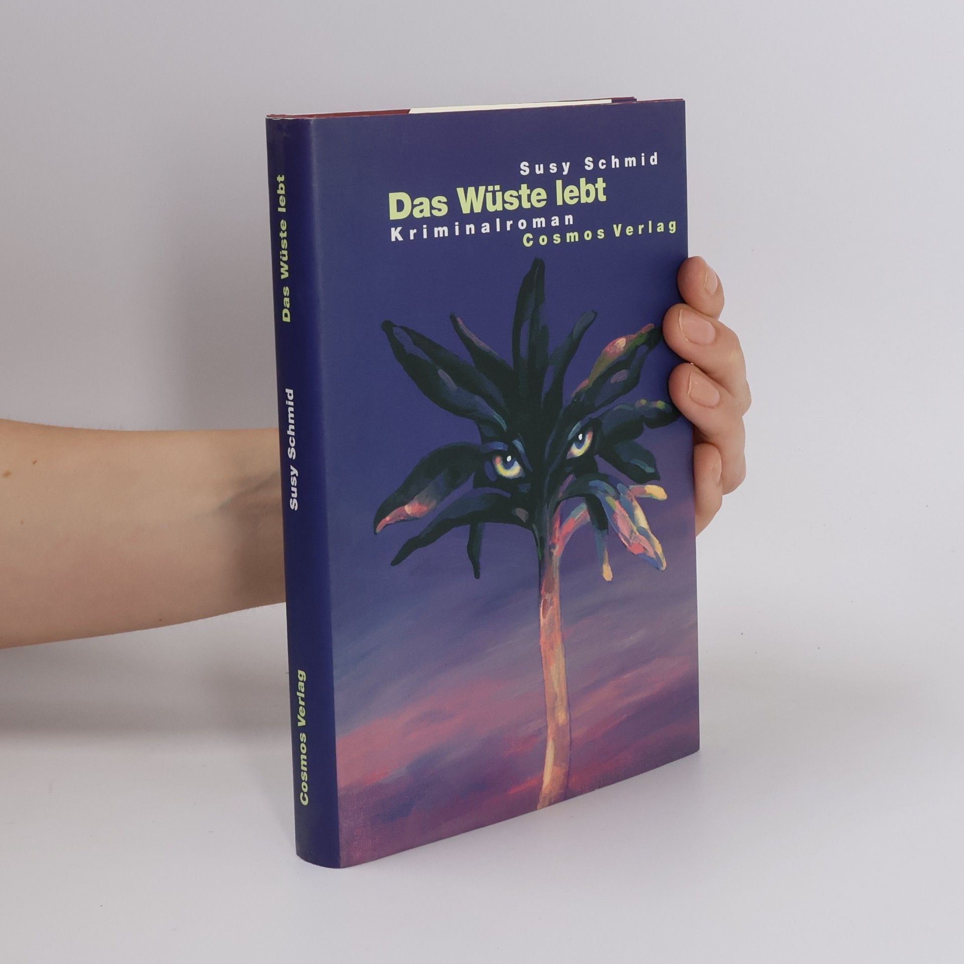 Susy Schmid Das Wüste lebt. Kriminalroman