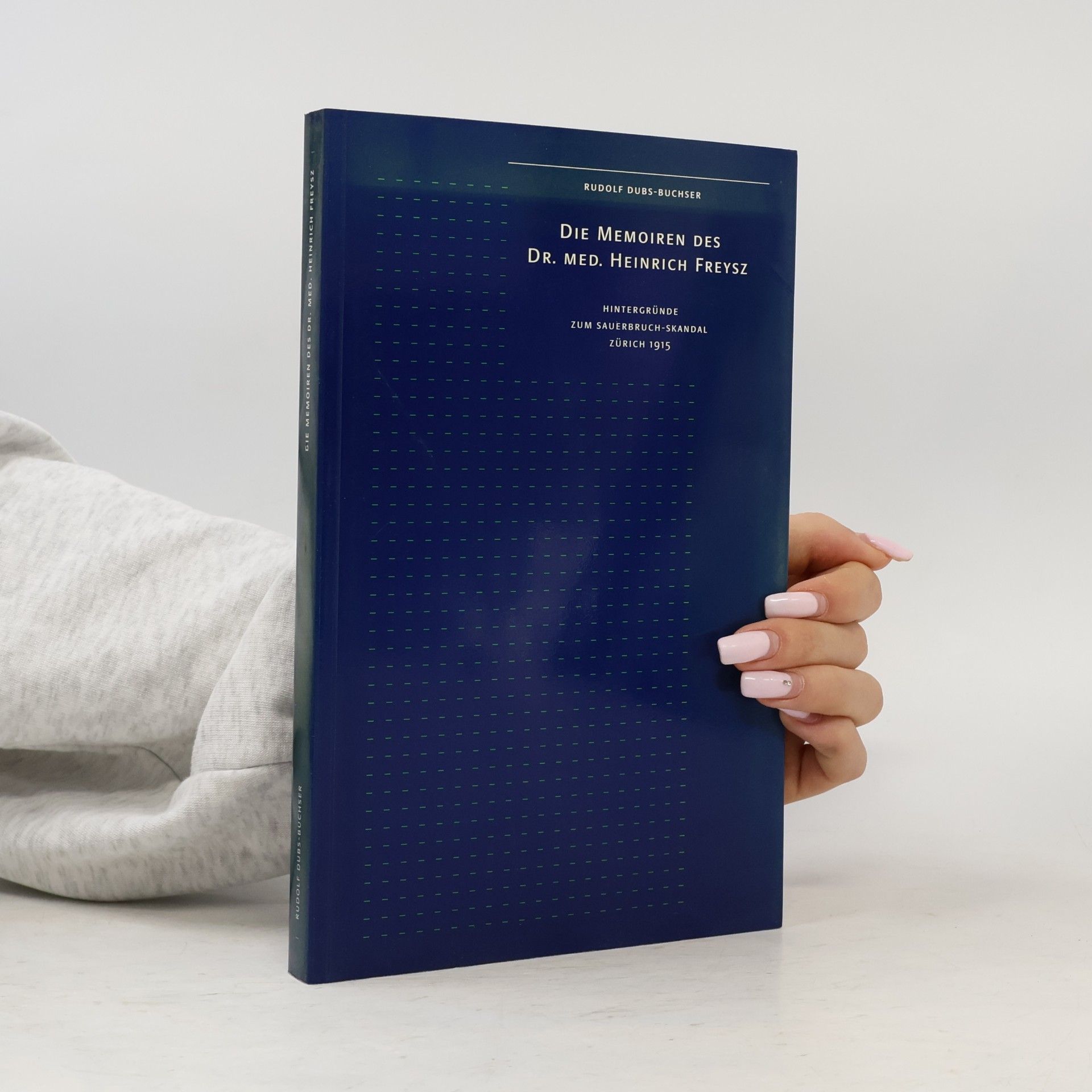 Heinrich Freysz Die Memoiren des Dr. med. Heinrich Freysz