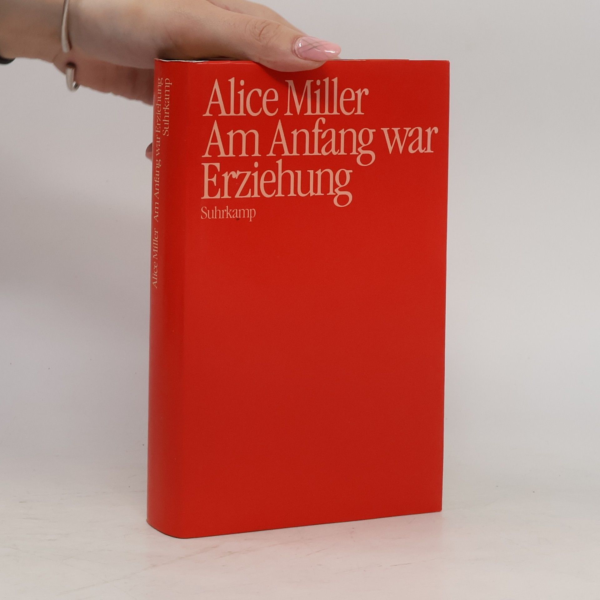 Alice Miller Am Anfang war Erziehung