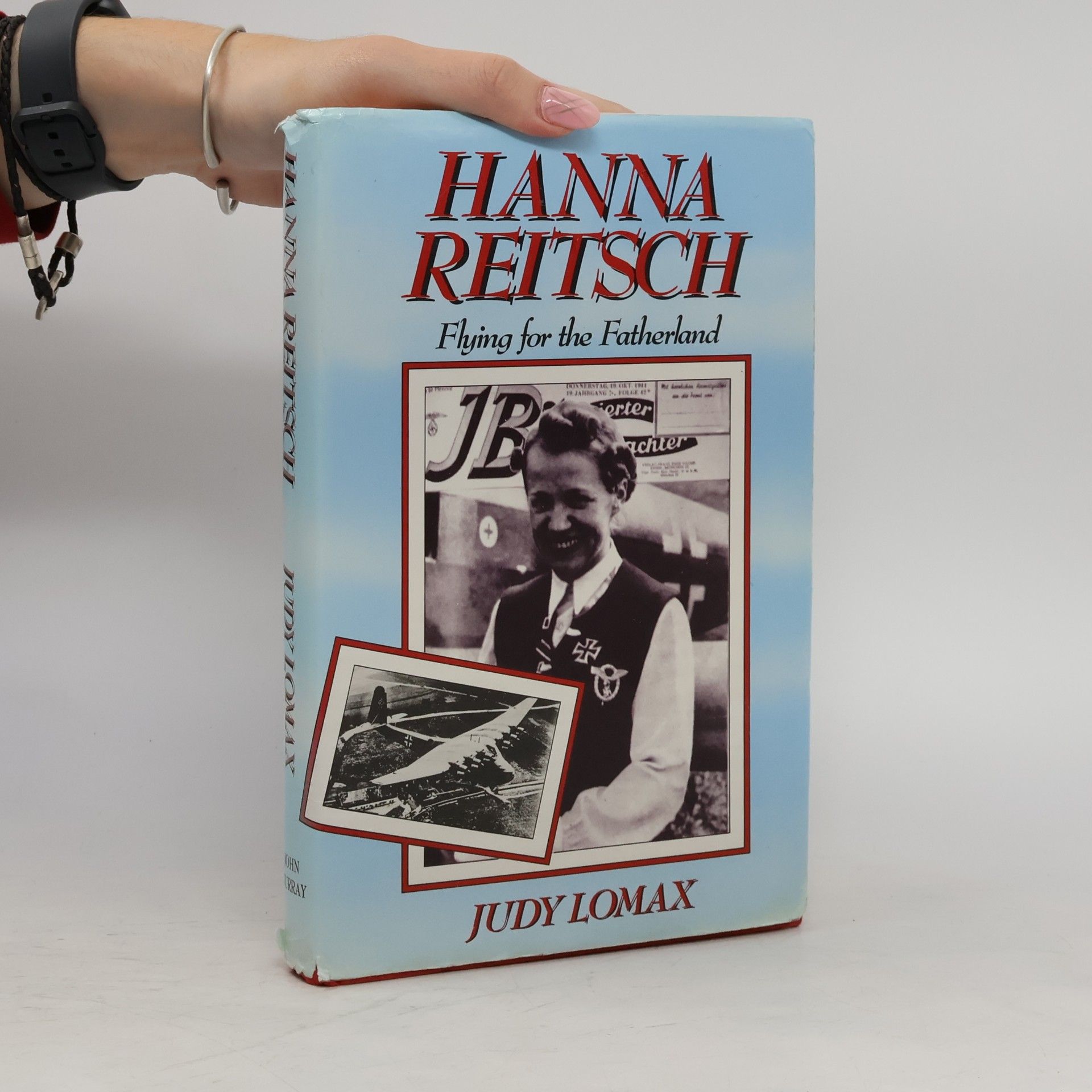 Judy Lomax Hanna Reitsch. Flying for the Fatherland