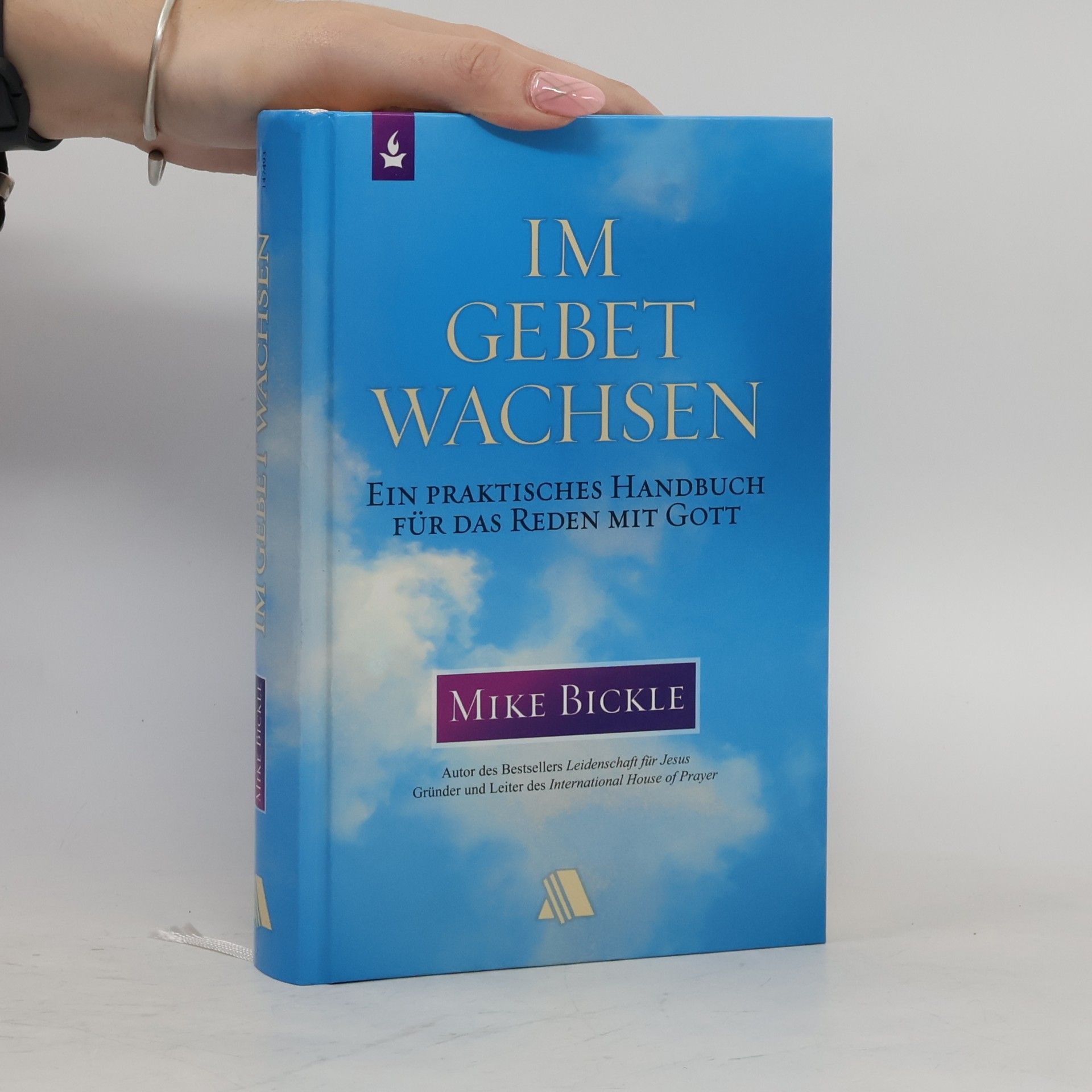 Mike Bickle Im Gebet wachsen