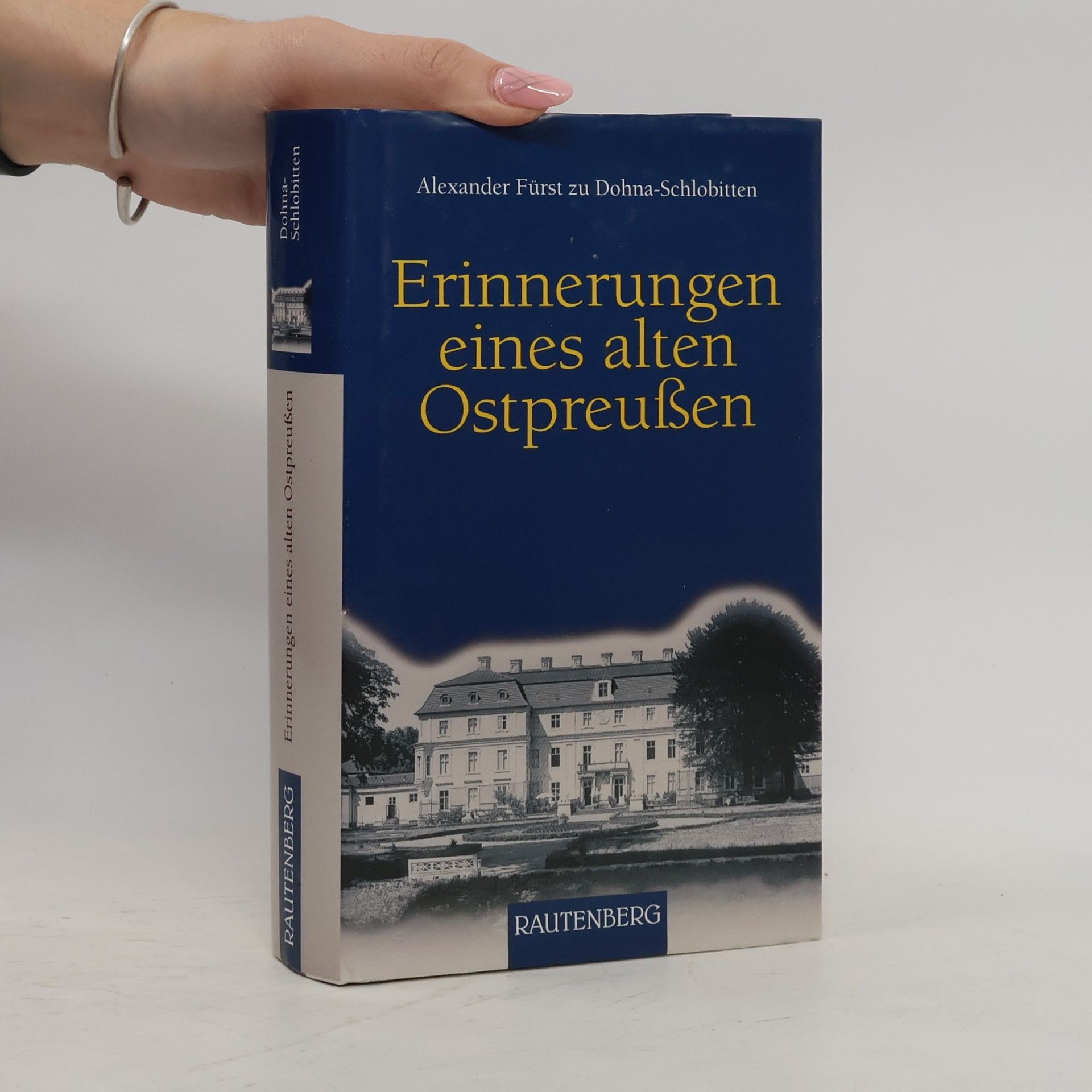 Alexander zu Dohna Schlobitten Erinnerungen eines alten Ostpreußen