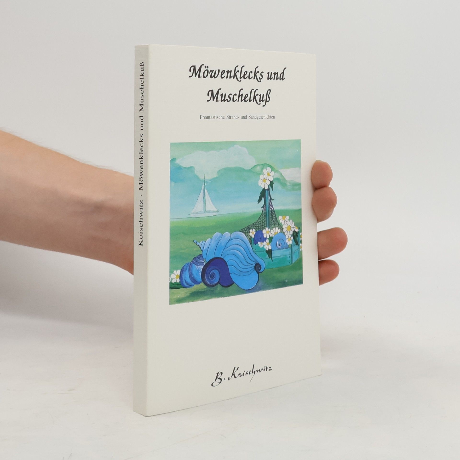 Brigitte Koischwitz Möwenklecks und Muschelkuß
