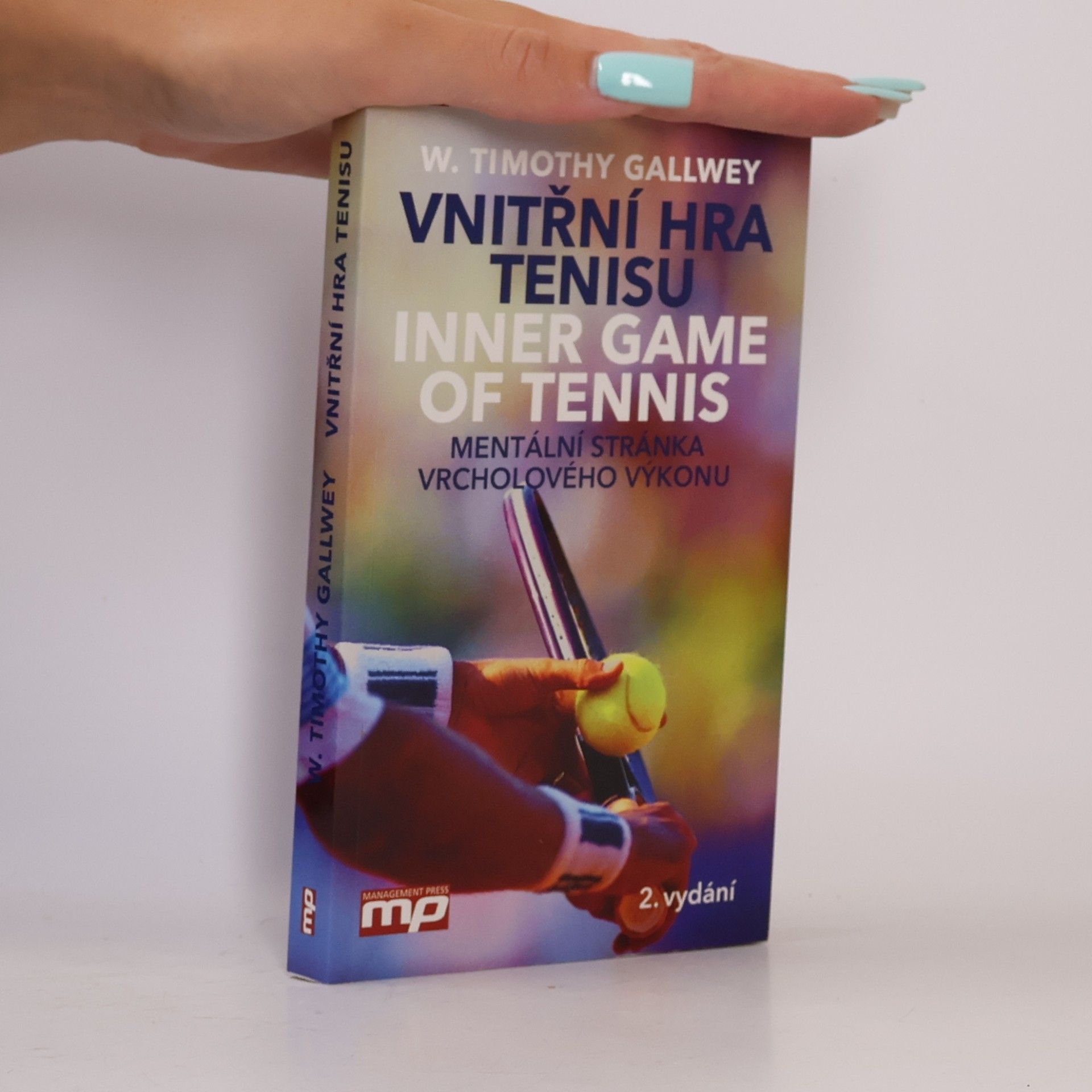 Timothy Gallwey Vnitřní hra tenisu = Inner game of tennis : mentální stránka vrcholového výkonu