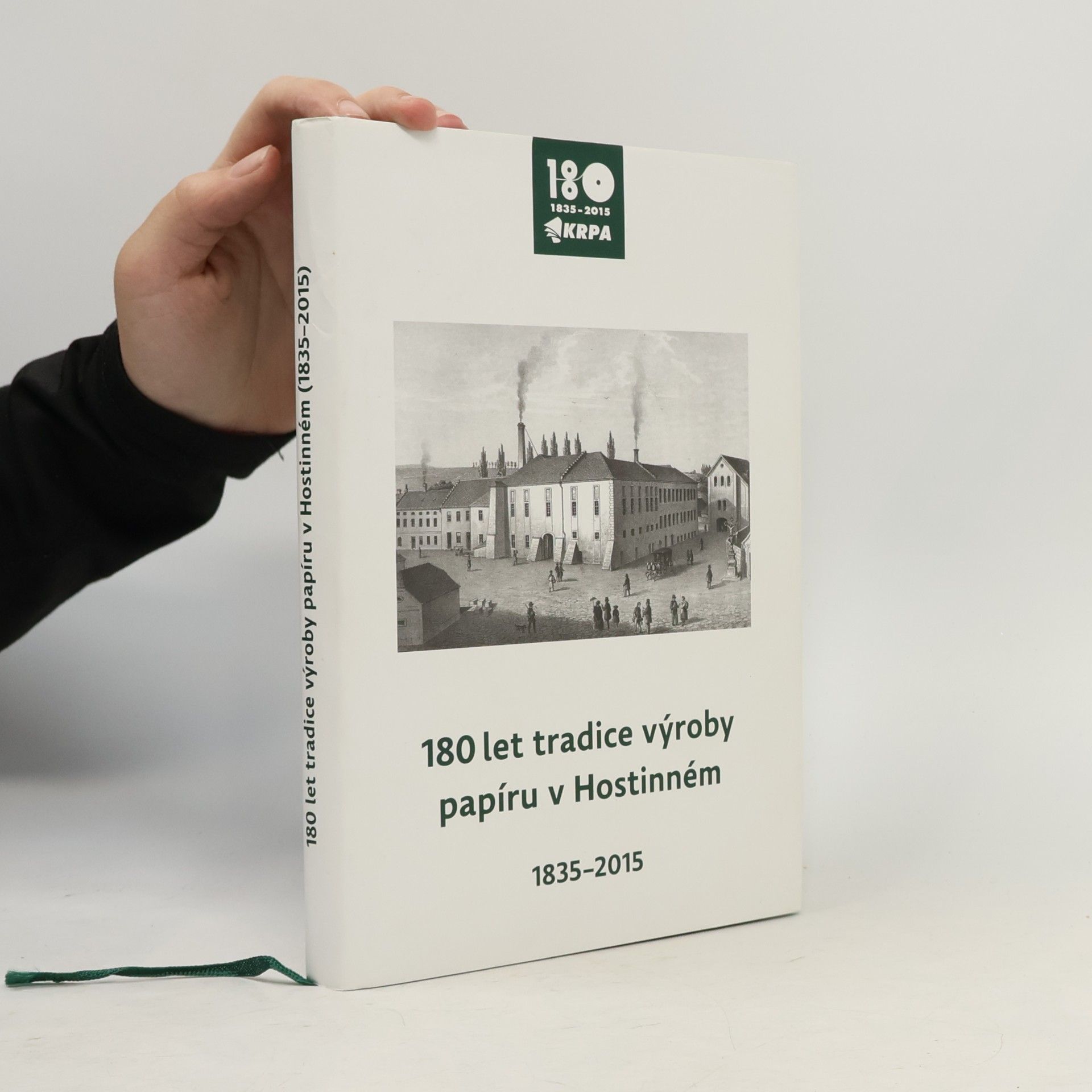 Zdeněk Tauchman 180 let tradice výroby papíru v Hostinném : 1835-2015