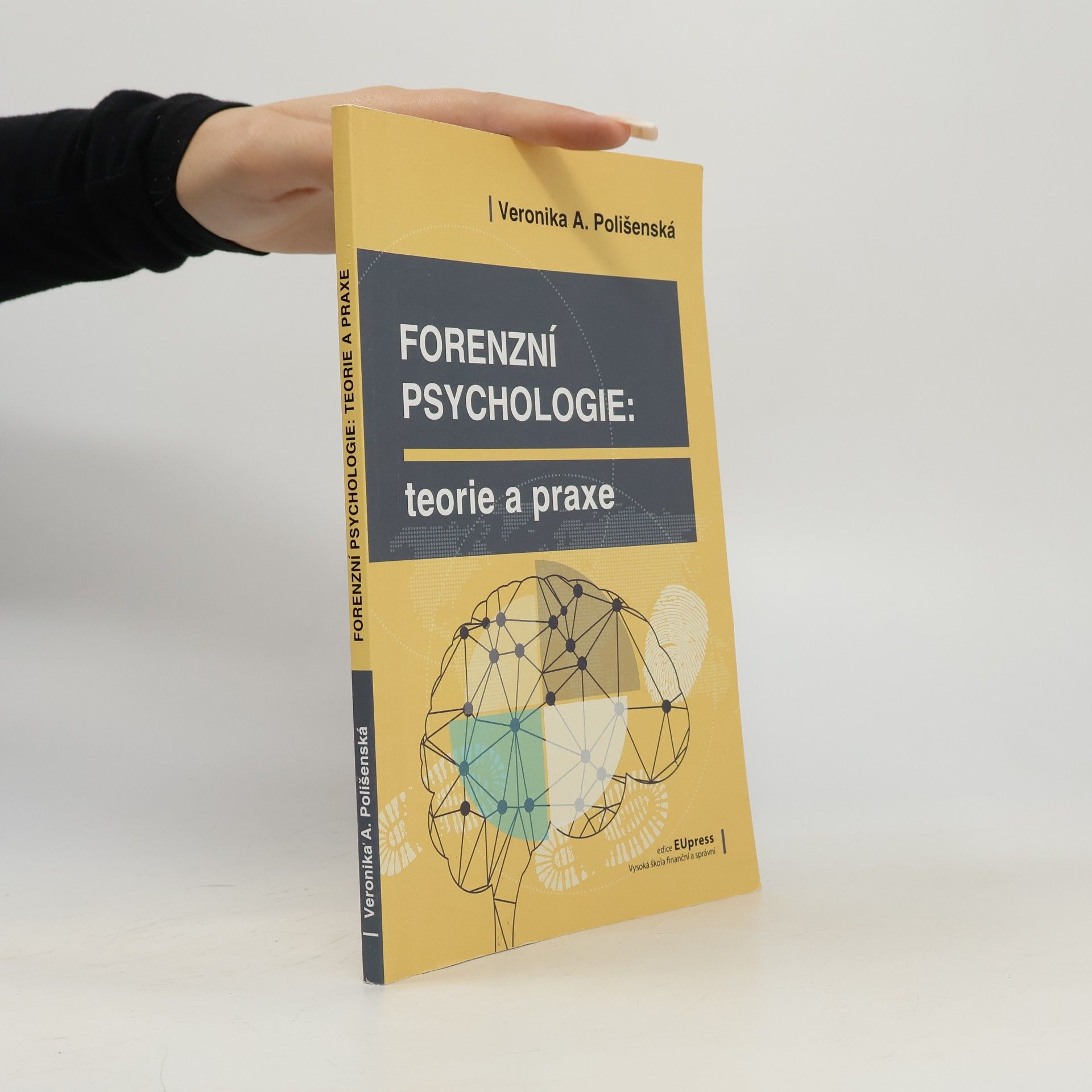 Veronika A. Polišenská Forenzní psychologie – Teorie a praxe