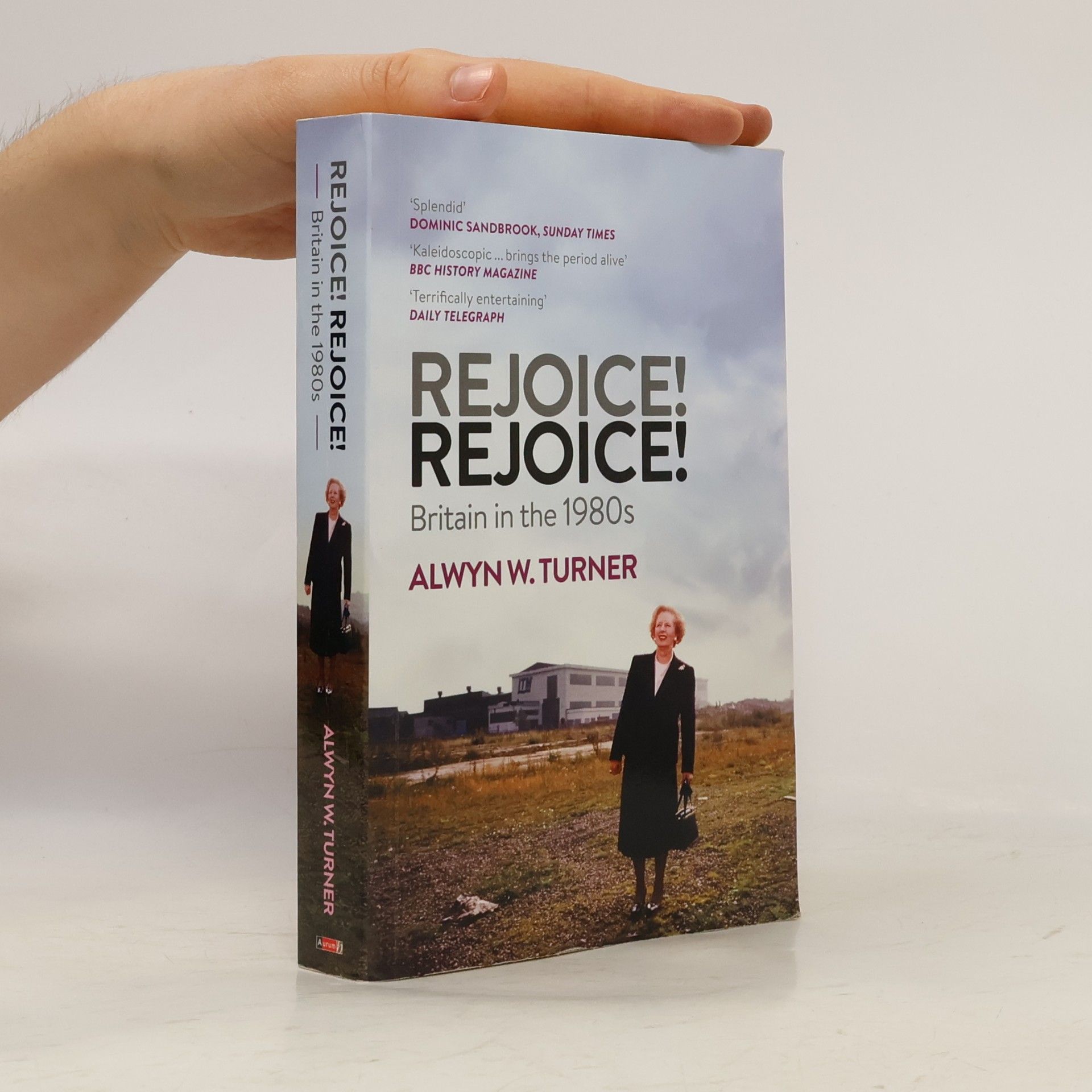 Alwyn W. Turner Rejoice, Rejoice!