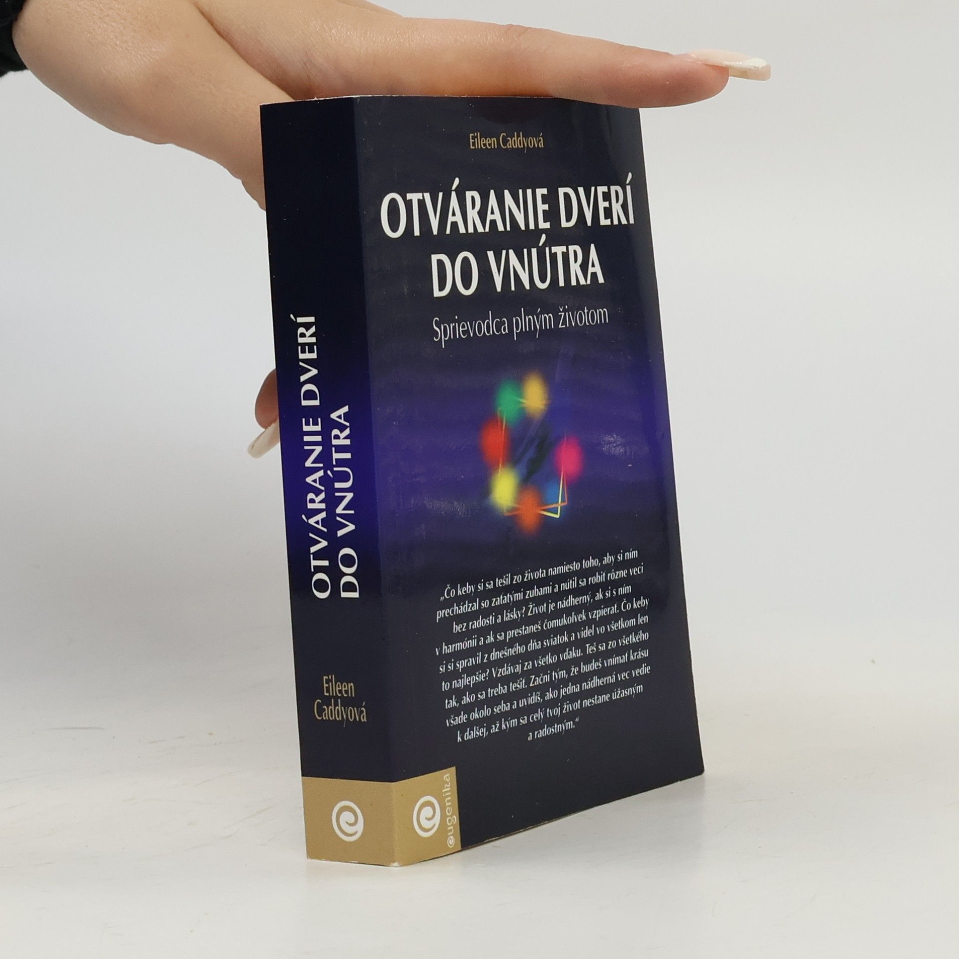 Eileen Caddy Otváranie dverí do vnútra : Sprievodca plným životom