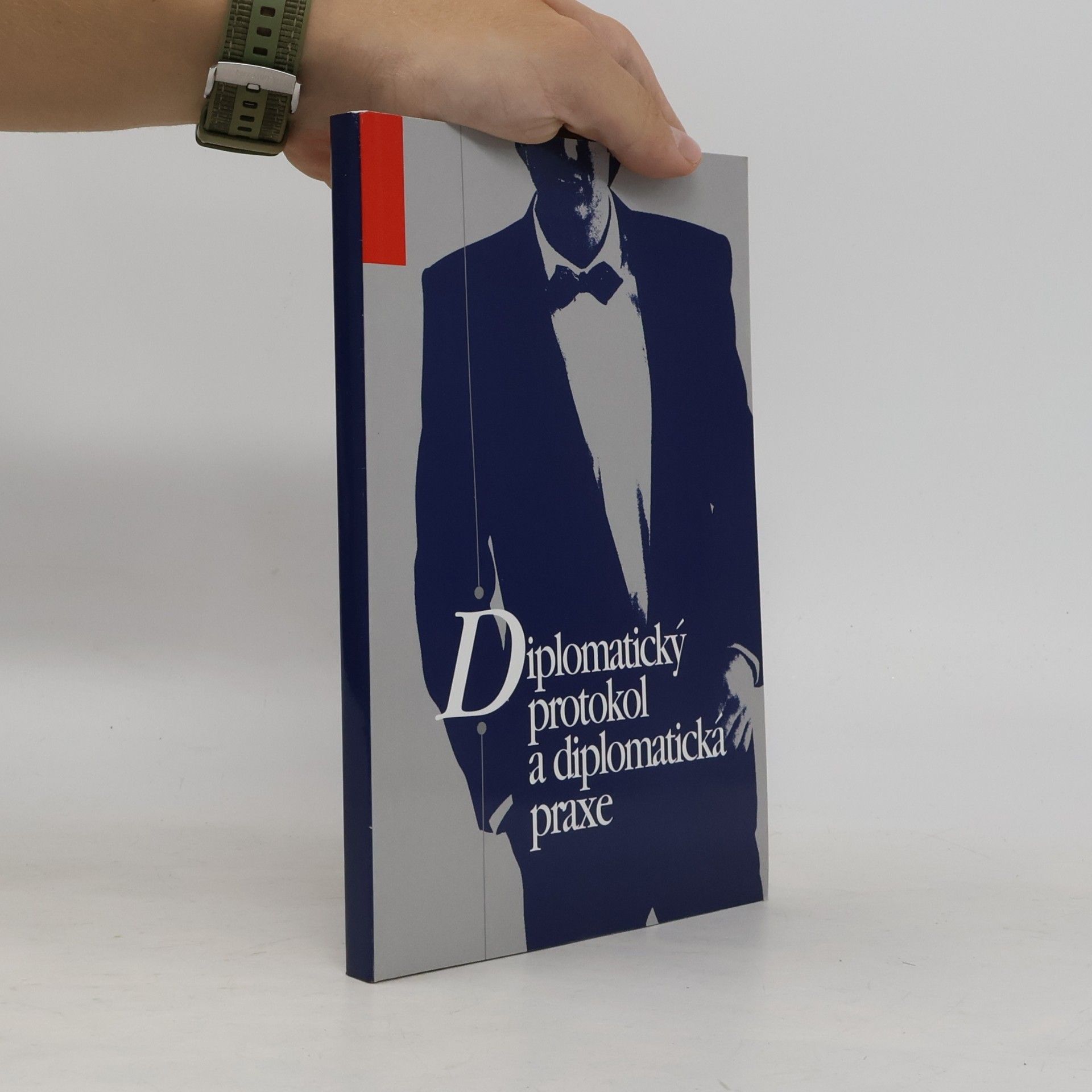 Autorenkollektiv Diplomatický protokol a diplomatická praxe