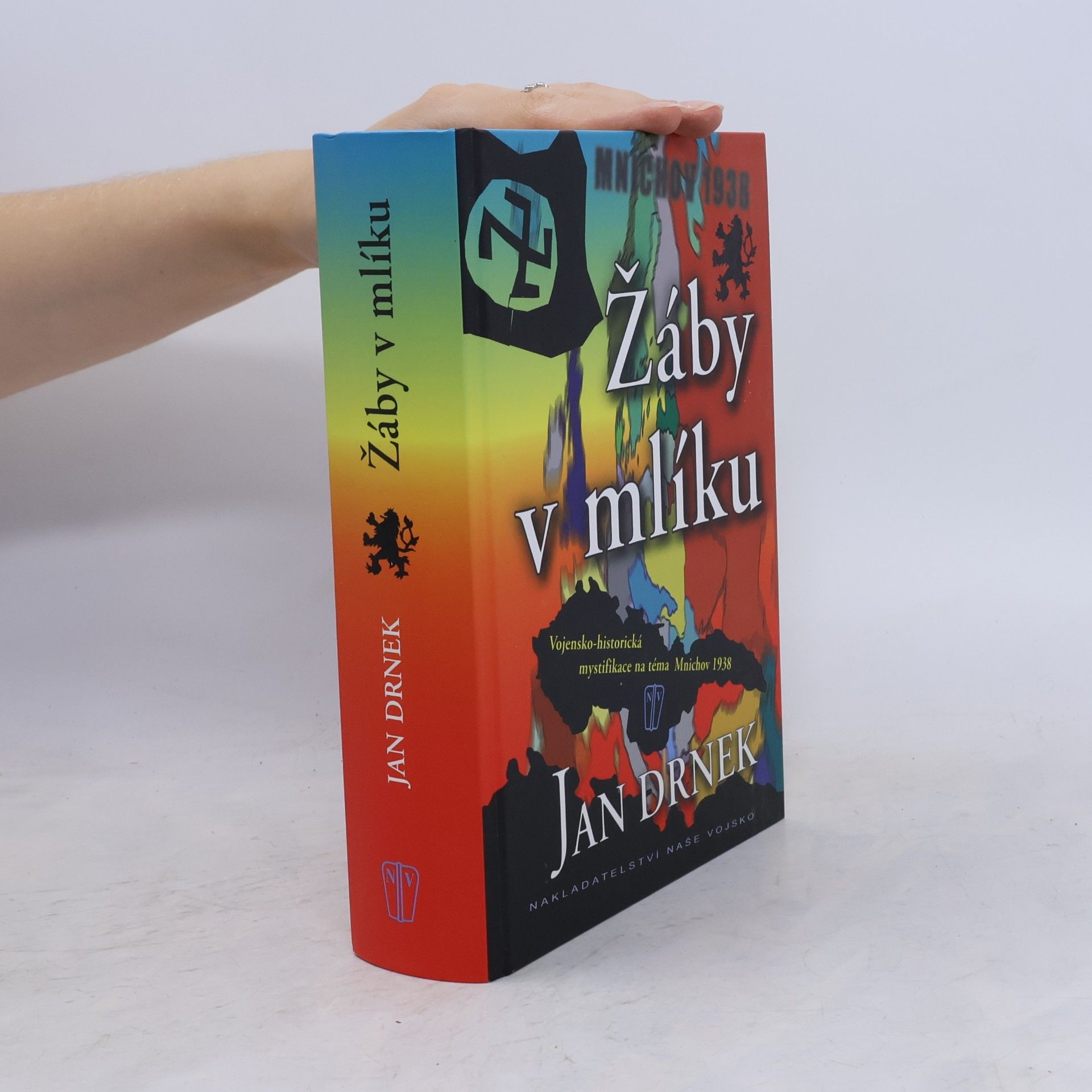 Jan Drnek Žáby v mlíku. Vojensko-historická mystifikace na téma Mnichov 1938