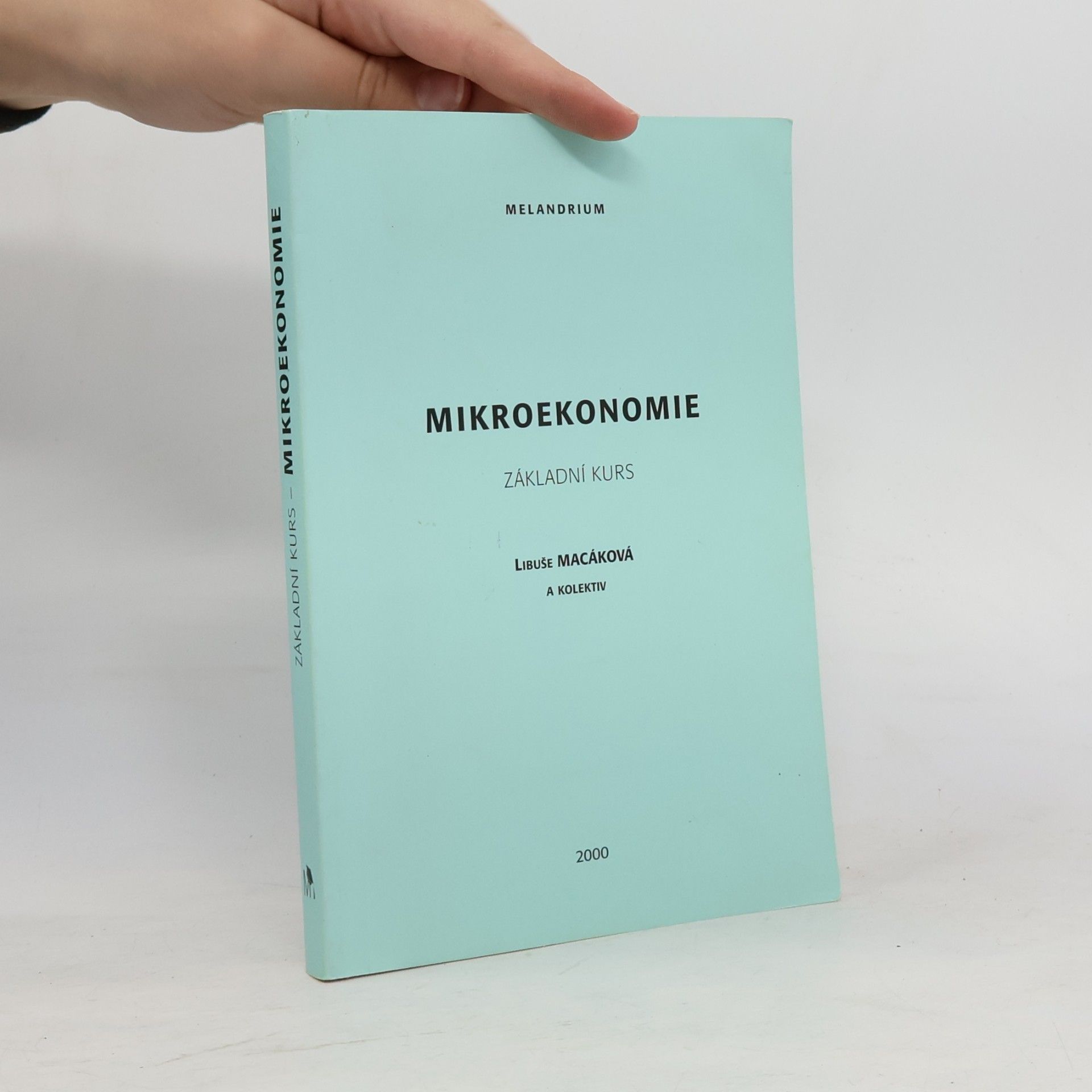 Libuše Macáková Mikroekonomie. Základní kurz 1