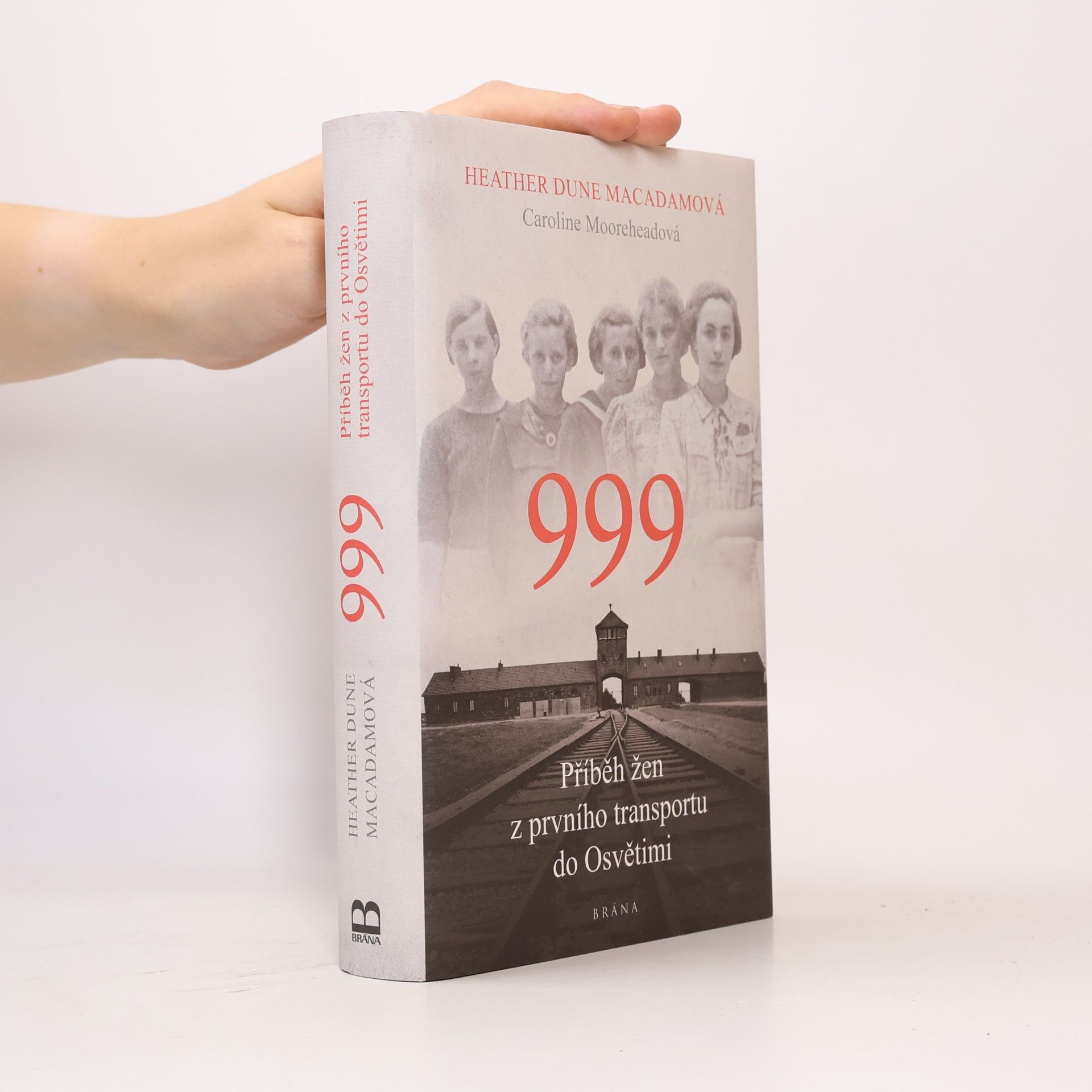 Heather Dune Macadam 999. Příběh žen z prvního transportu do Osvětimi