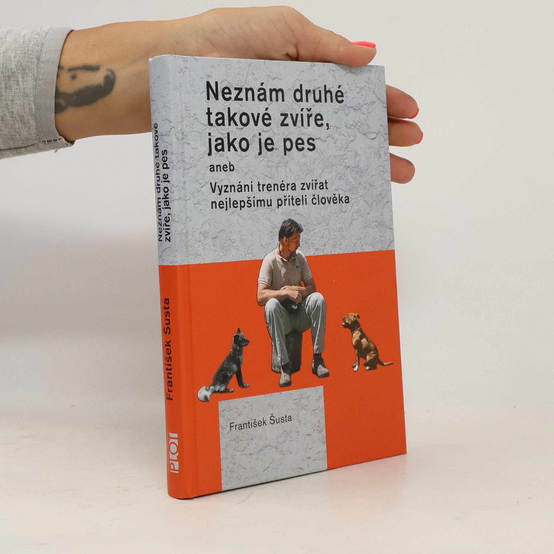 František Šusta Neznám druhé takové zvíře, jako je pes