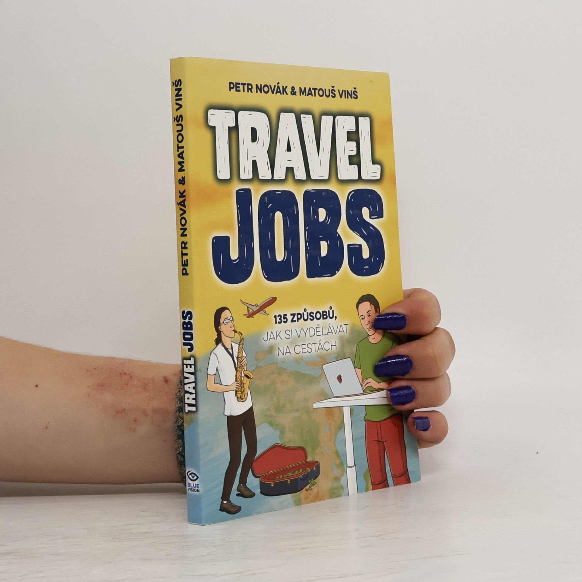 Matouš Vinš Travel jobs : 135 způsobů, jak si vydělávat na cestách