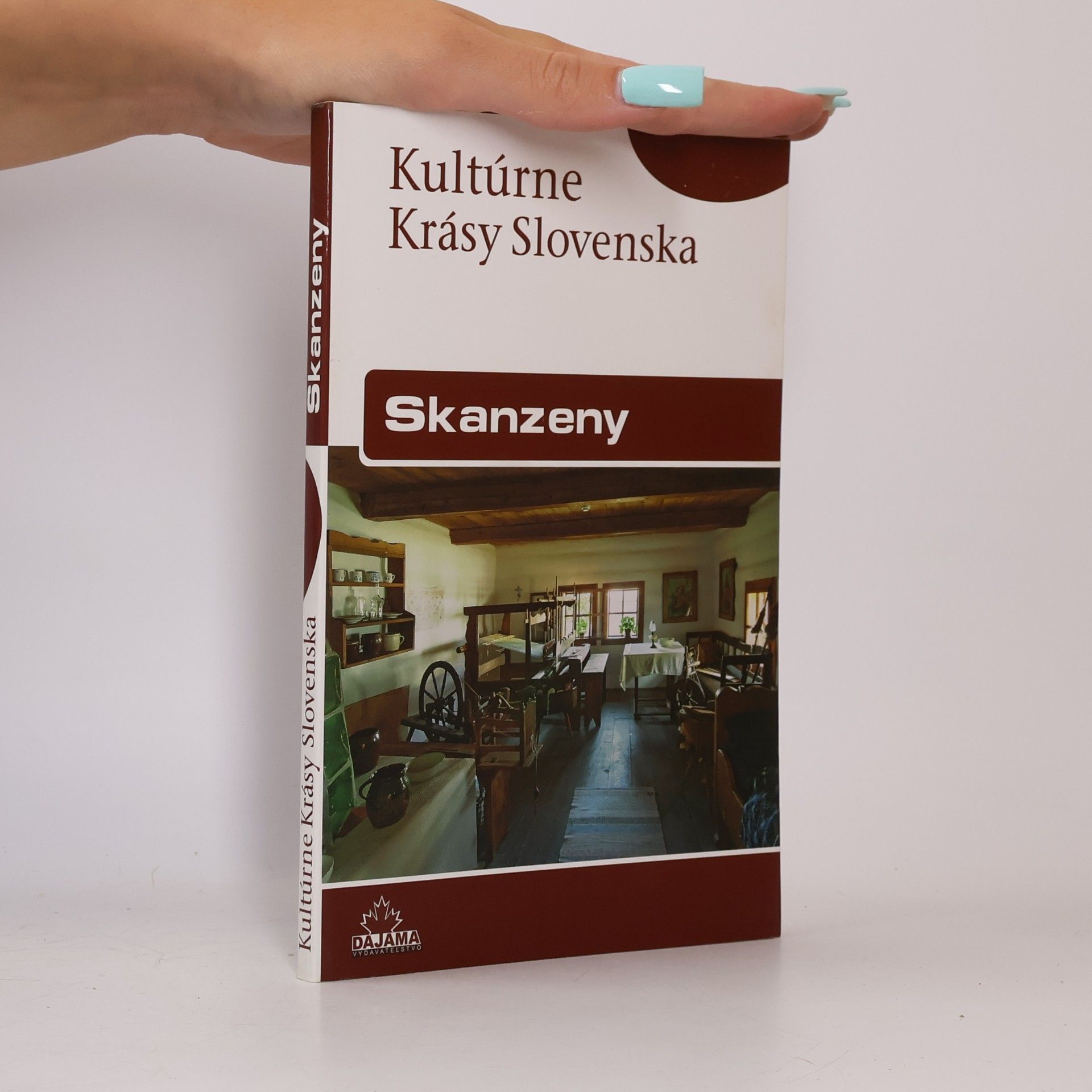 Iveta Zuskinová Kultúrne krásy Slovenska - Skanzeny