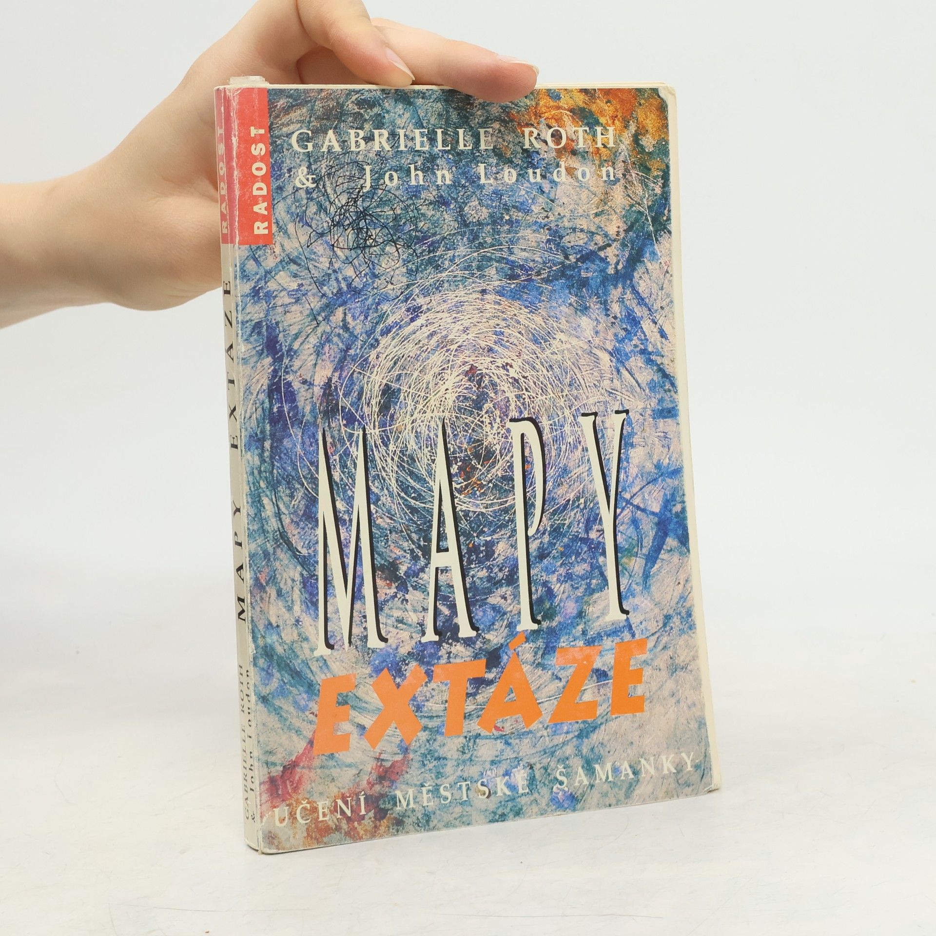 Gabrielle Roth Mapy extáze: Učení městské šamanky