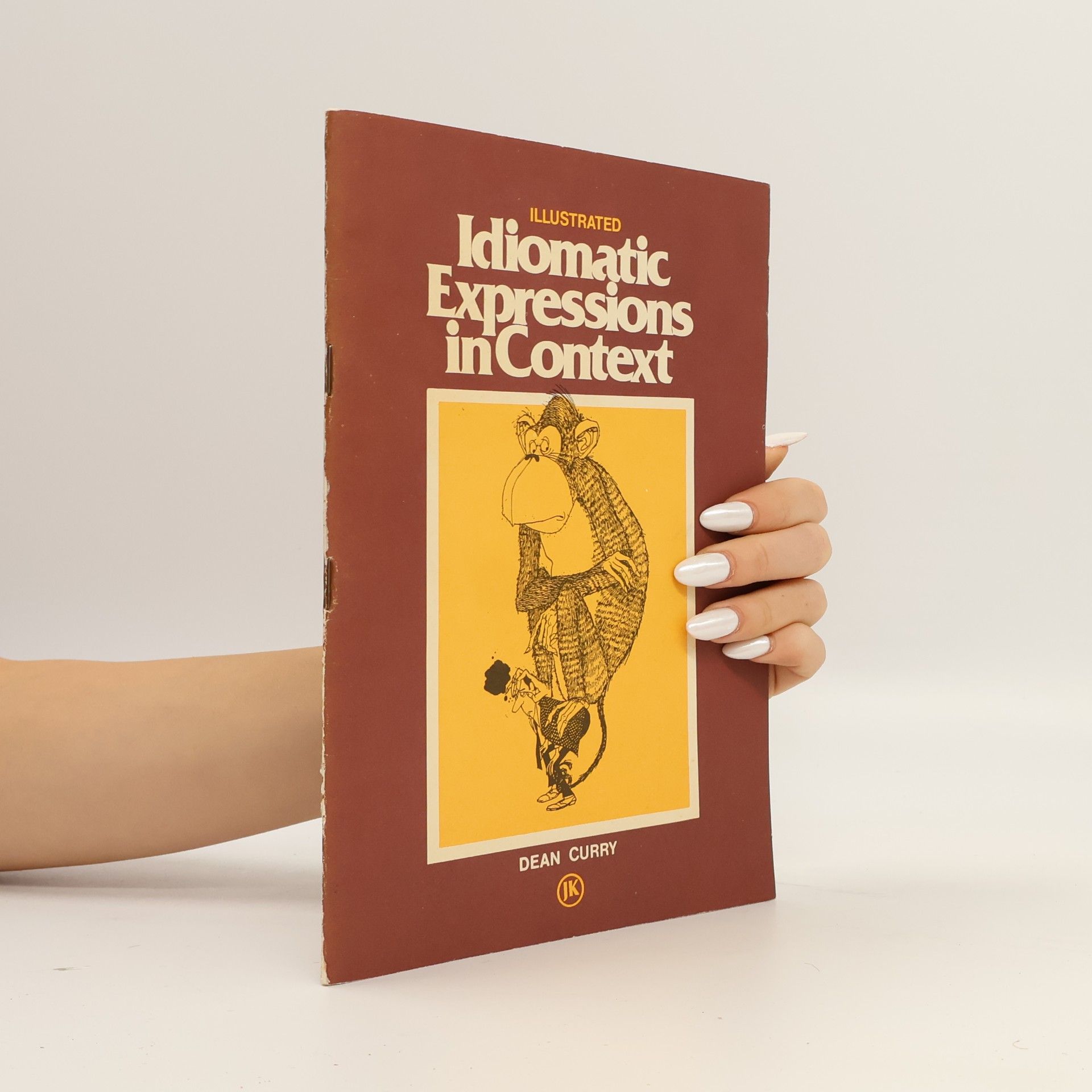 Idiomatic Expressions In Context. Výklad ustálených výrazů v anglickém jazyce pro pokročilejší studenty