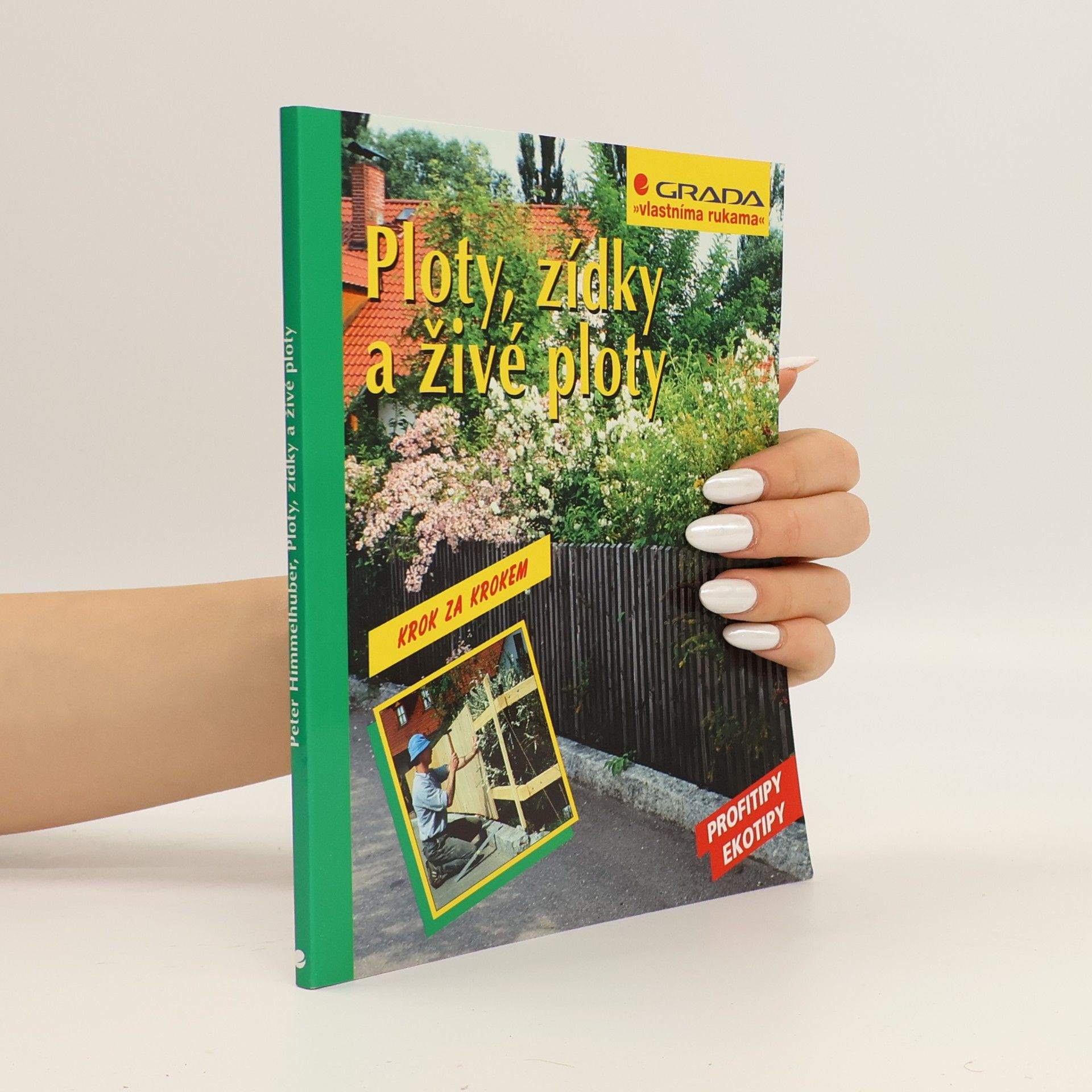 Peter Himmelhuber Ploty, zídky a živé ploty