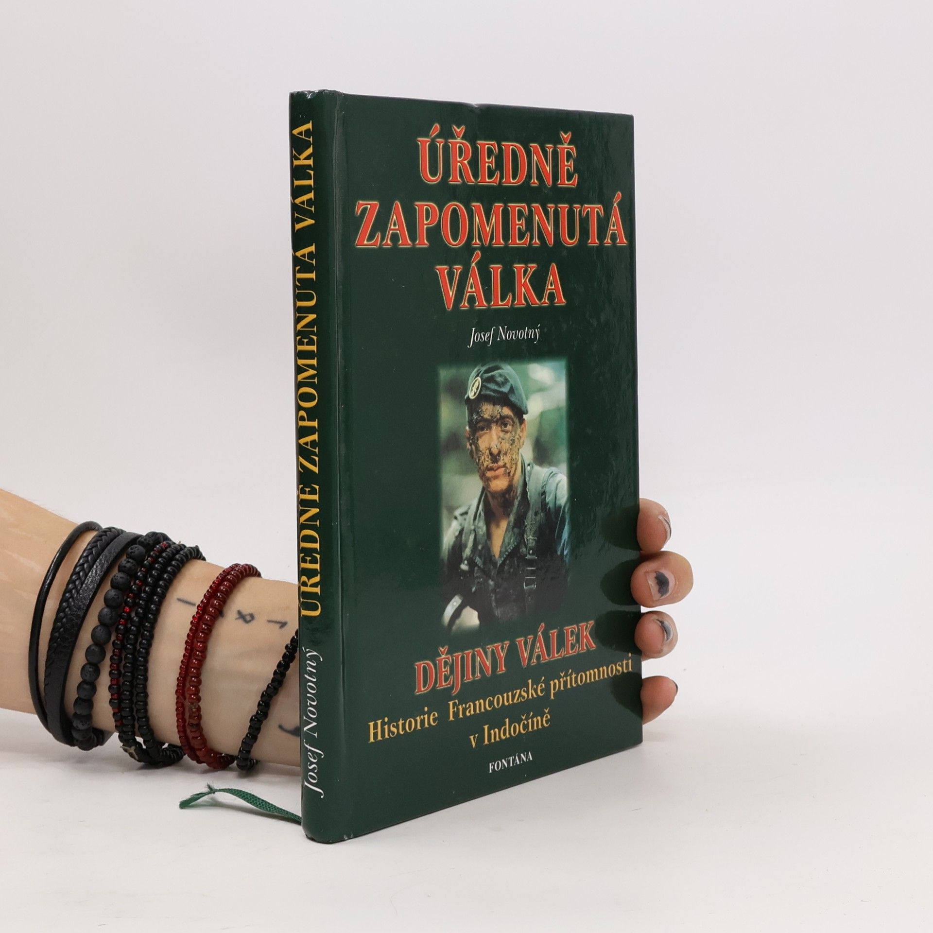 Josef Novotný Úředně zapomenutá válka: Historie francouzské přítomnosti v Indočíně