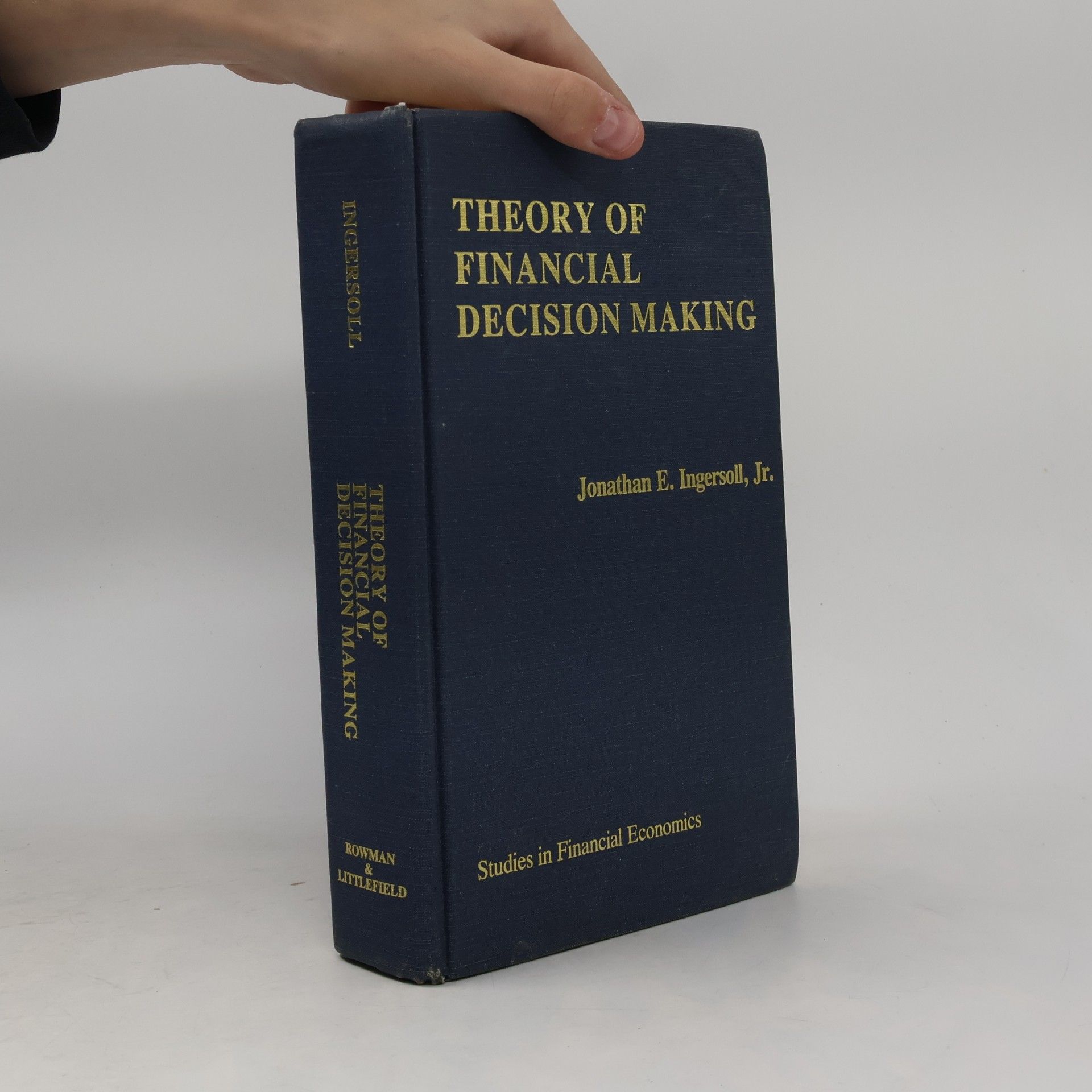 Jonathan E. Ingersoll, Jr. Studies in Financial Economics: Theory of Financial Decision Making