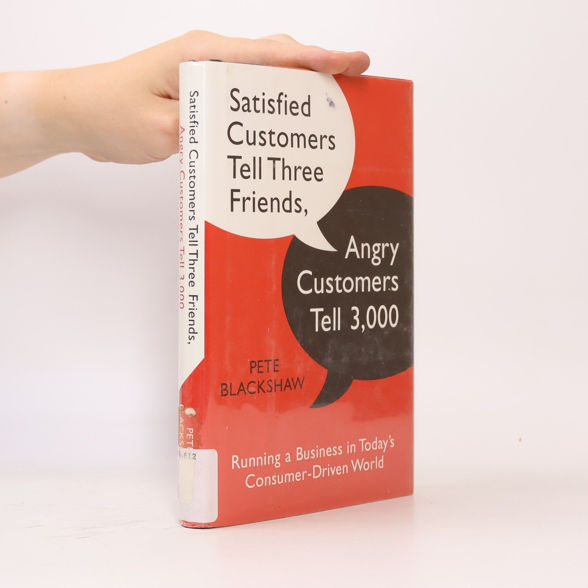 Pete Blackshaw Satisfied Customers Tell Three Friends, Angry Customers Tell 3,000
