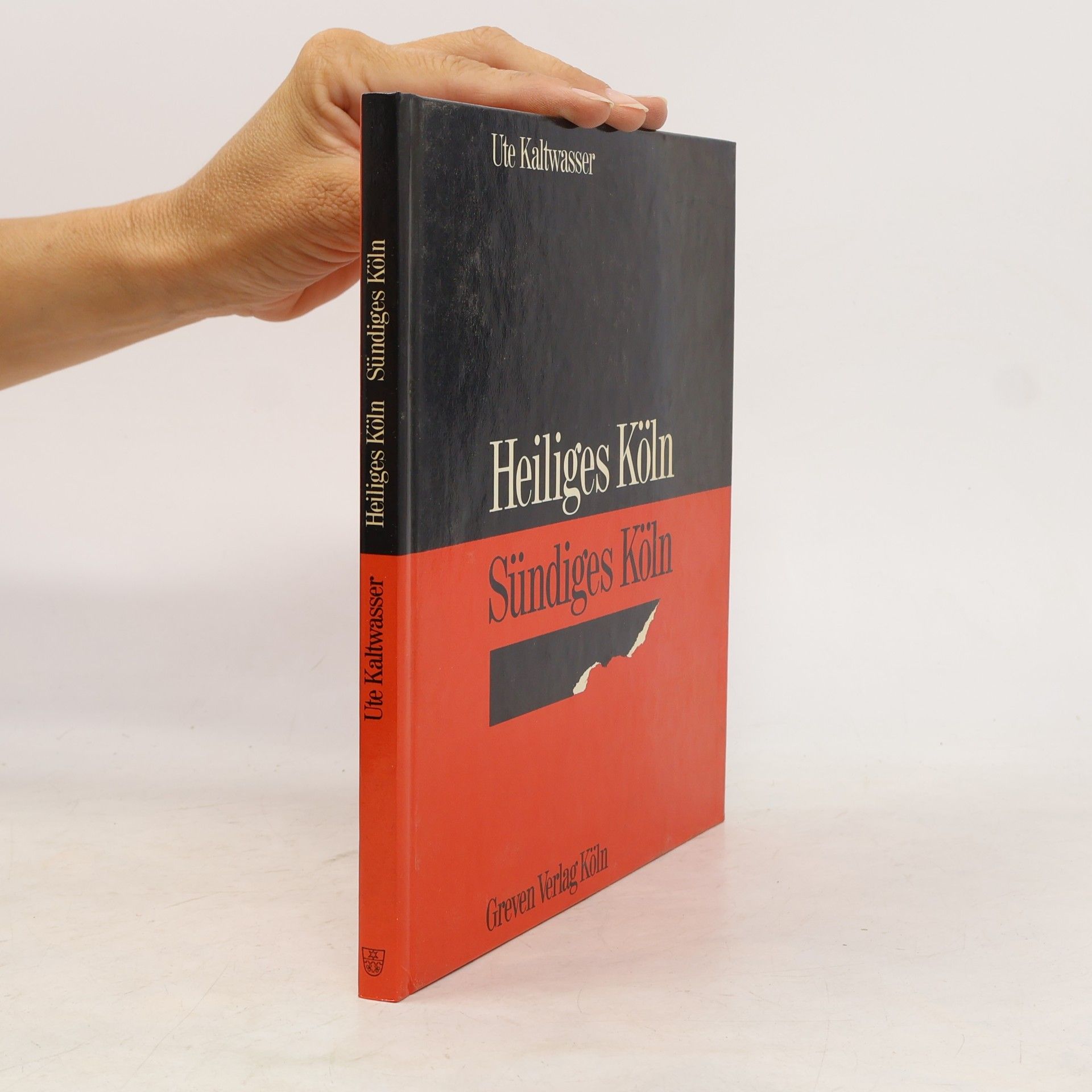 Ute Kaltwasser Heiliges Köln - sündiges Köln