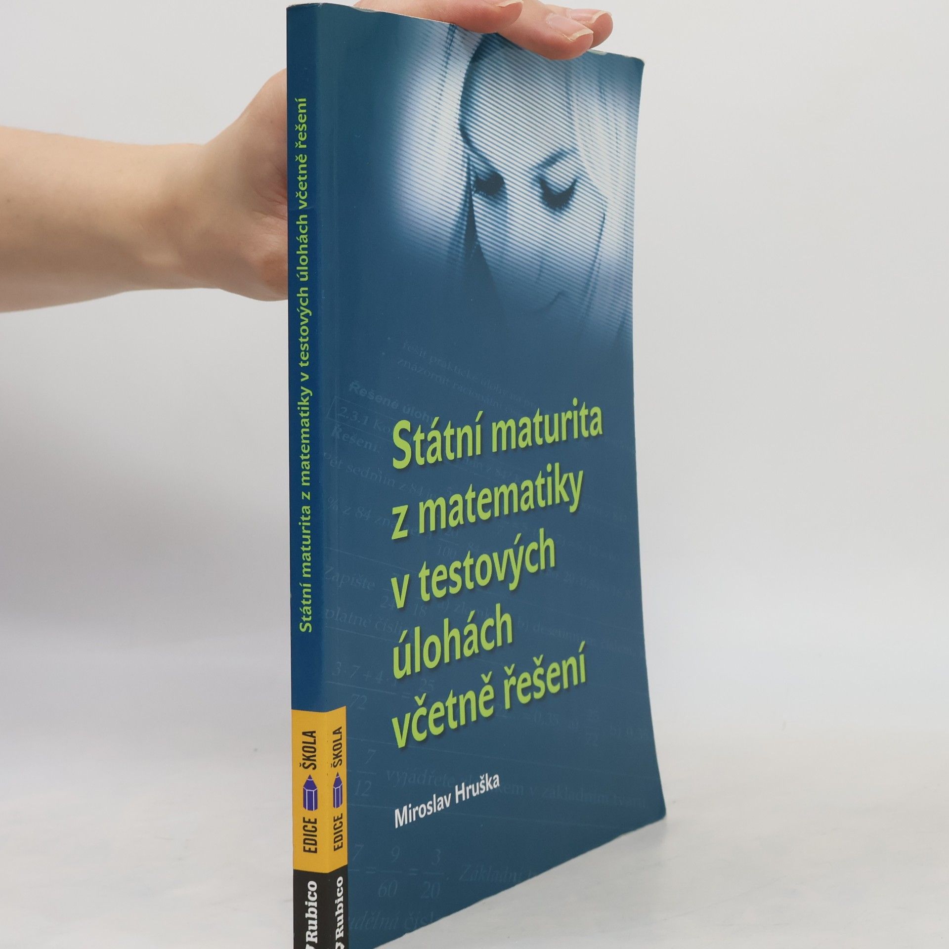 Miroslav Hruška Státní maturita z matematiky v testových úlohách včetně řešení