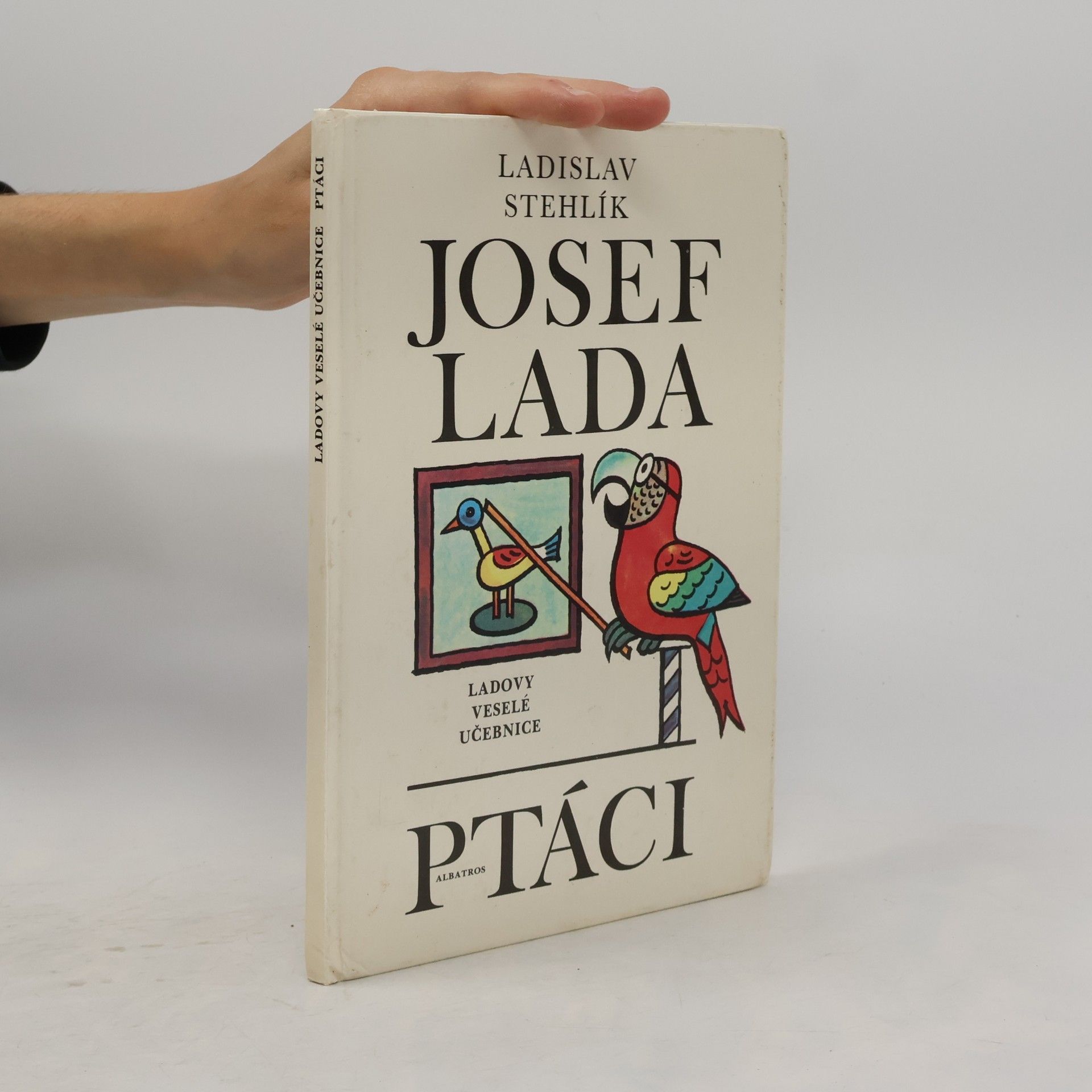 Ladislav Stehlík Ladovy veselé učebnice. Ptáci