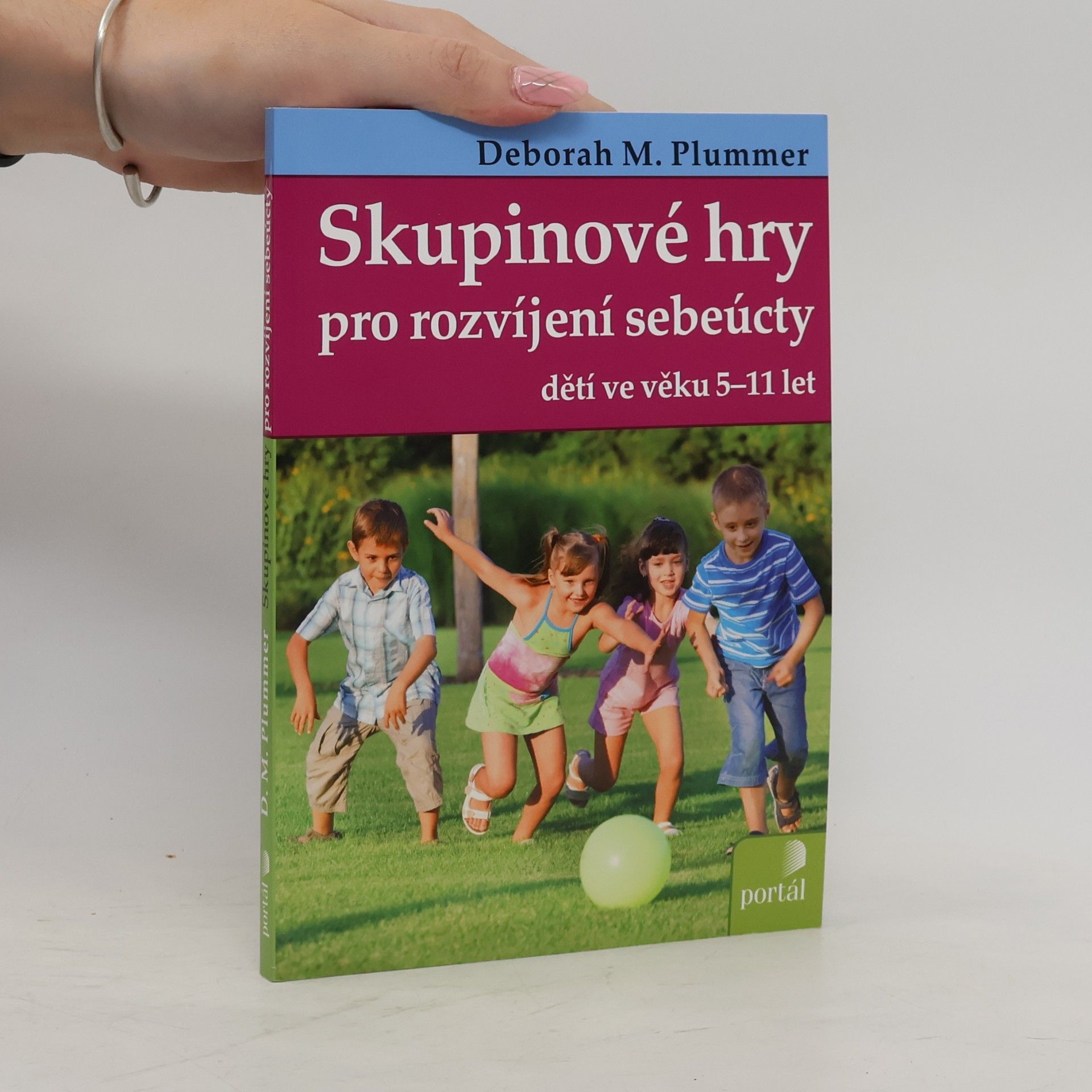 Deborah Plummer Skupinové hry pro rozvíjení sebeúcty dětí ve věku 5-11 let