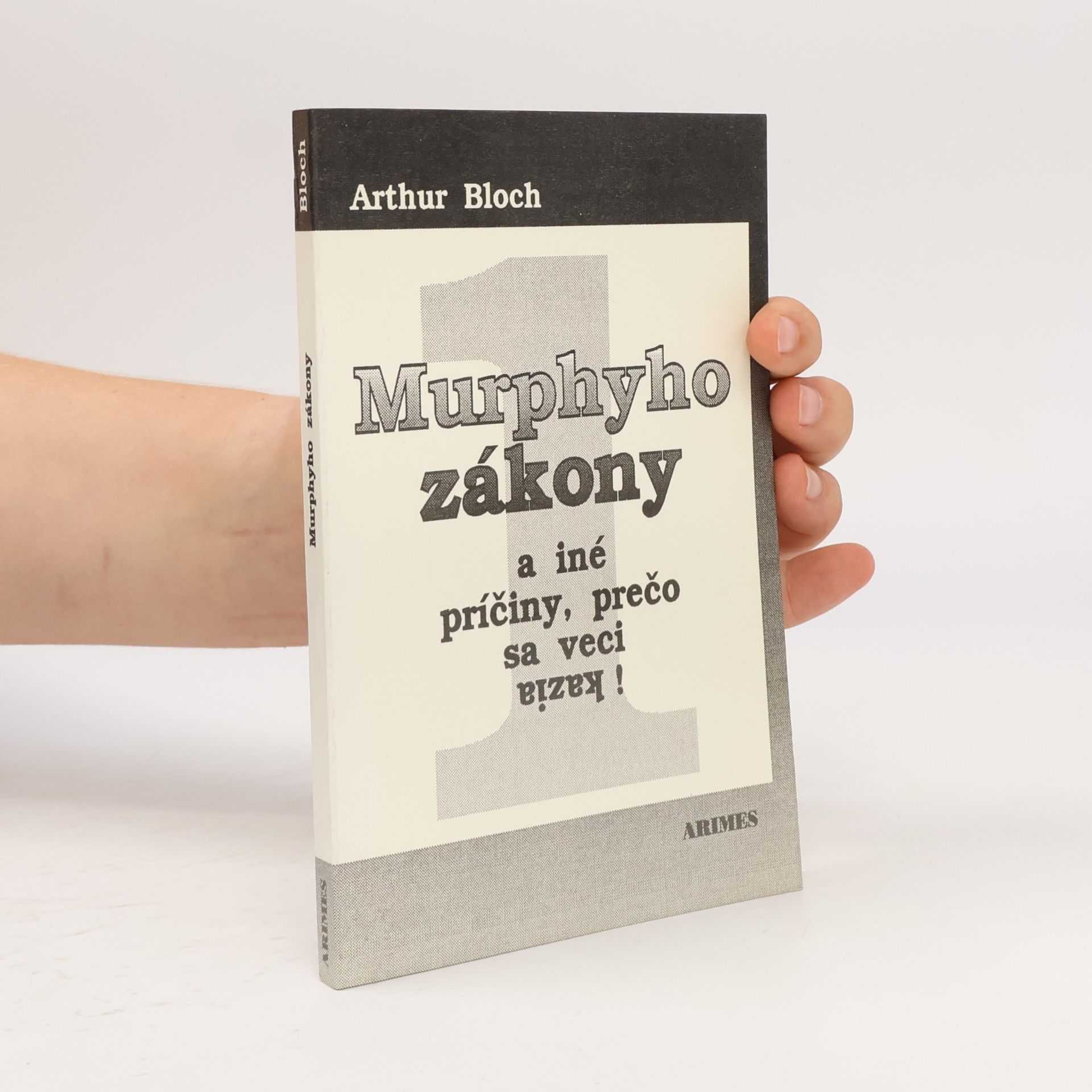 Arthur Bloch Murphyho zákony a iné príčiny, prečo sa veci kazia