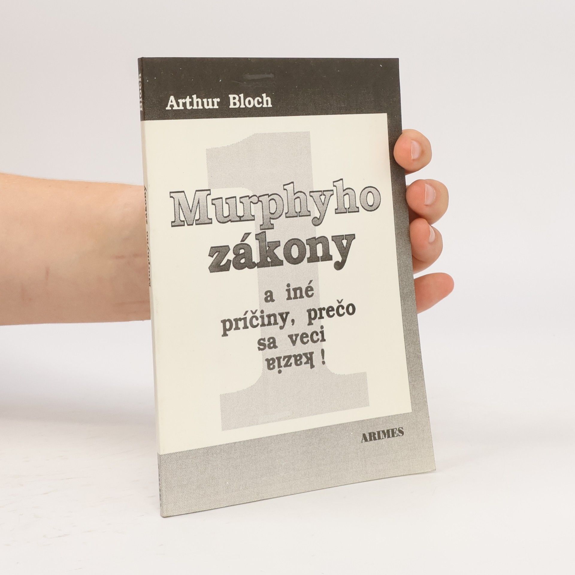 Arthur Bloch Murphyho zákony a iné príčiny, prečo sa veci kazia