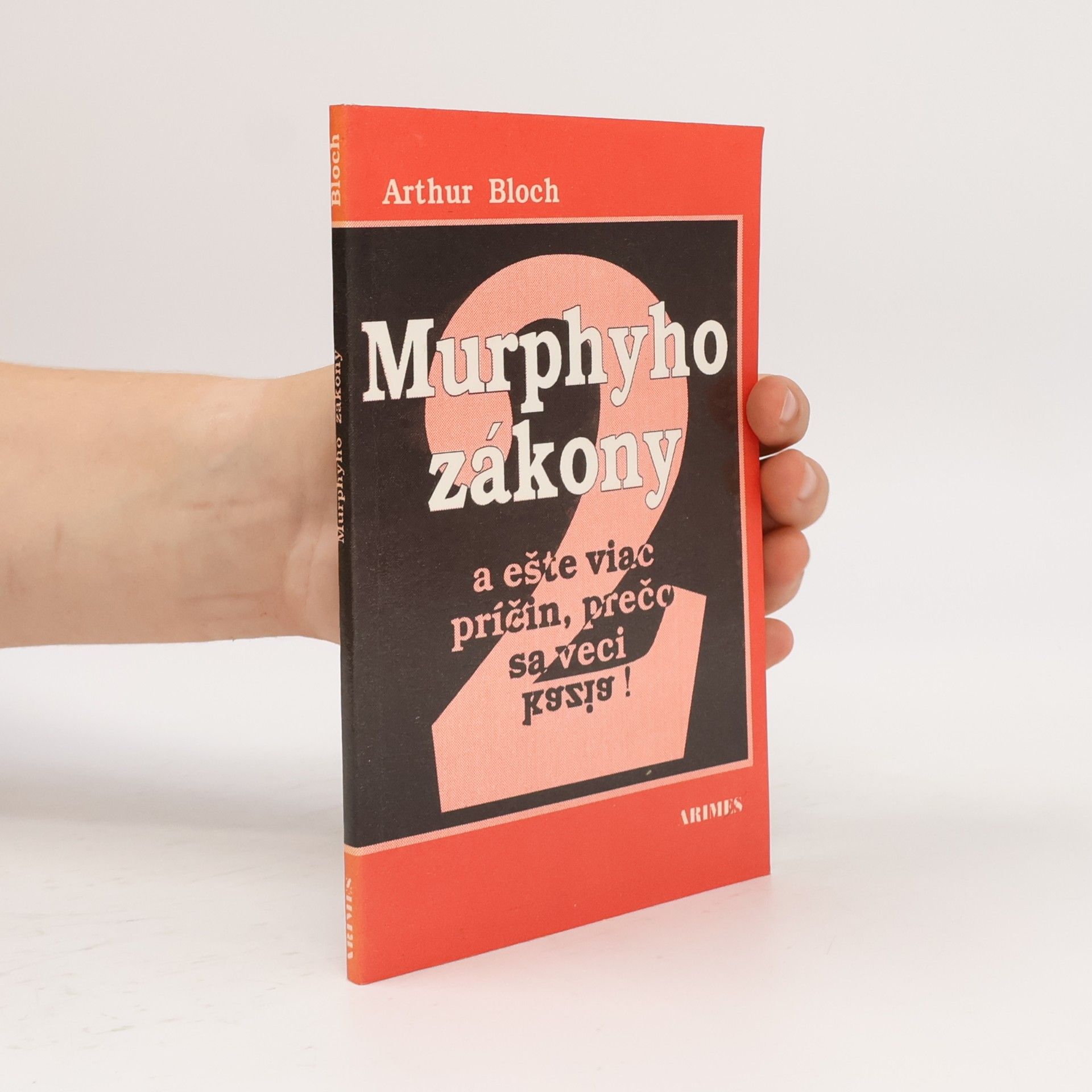 Arthur Bloch Murphyho zákony a ešte viac príčin, prečo sa veci kazia
