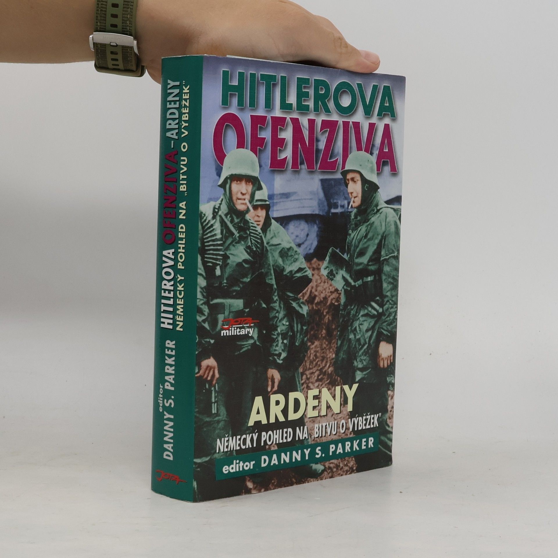 Danny S. Parker Hitlerova ofenziva - Ardeny: Německý pohled na "Bitvu o výběžek"
