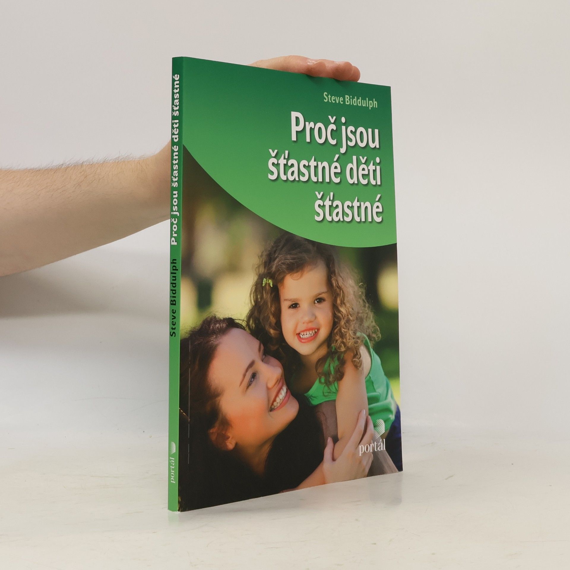 Steve Biddulph Proč jsou šťastné děti šťastné