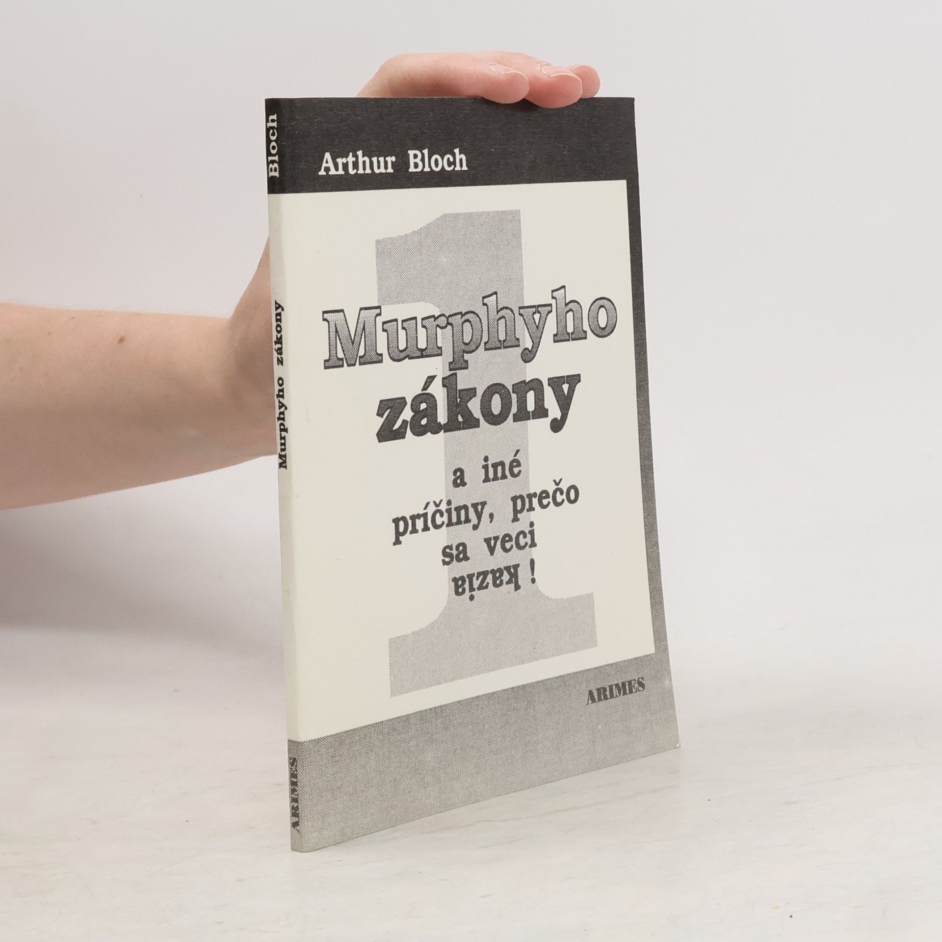 Arthur Bloch Murphyho zákony a iné príčiny, prečo sa veci kazia