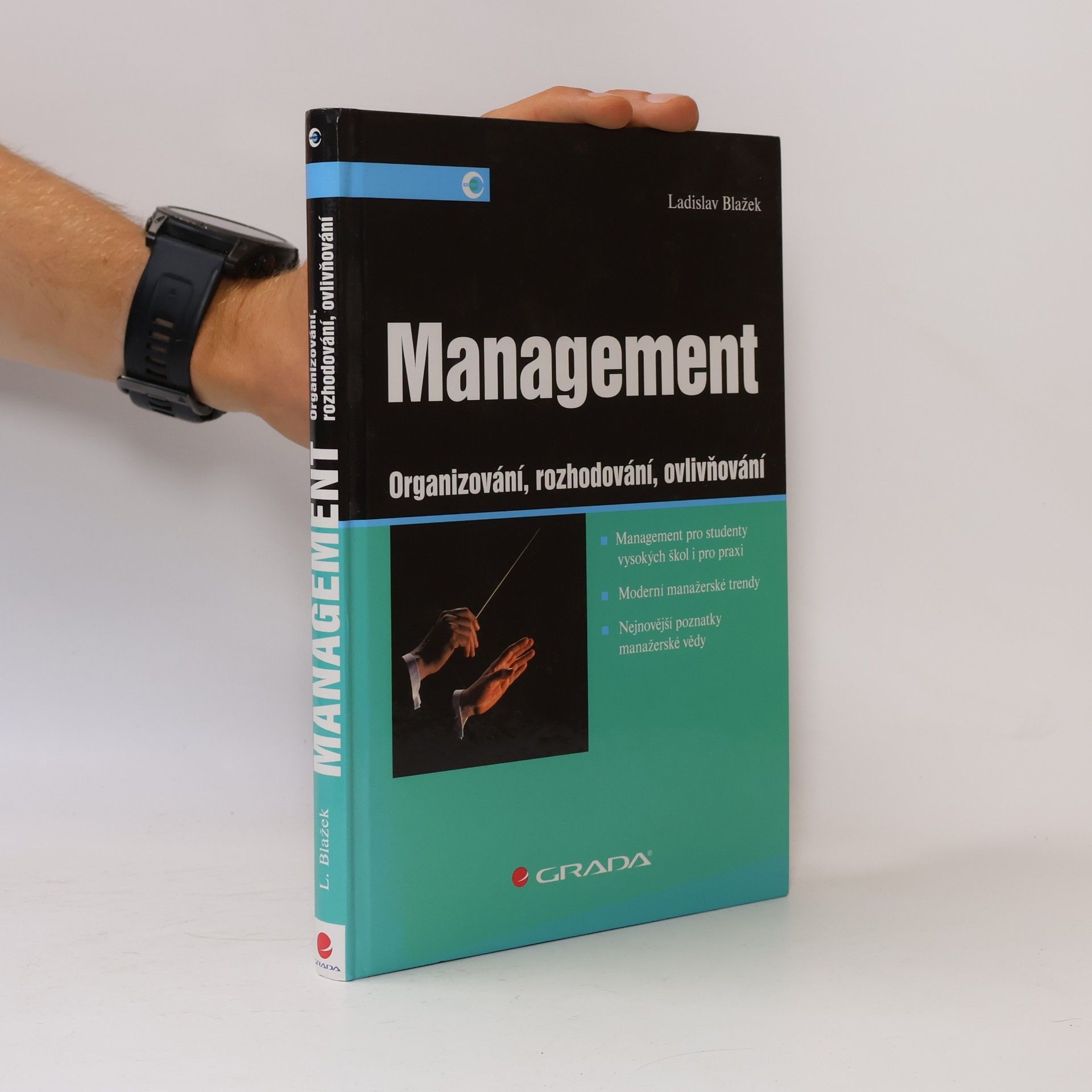 Ladislav Blažek Management: Organizování, rozhodování, ovlivňování