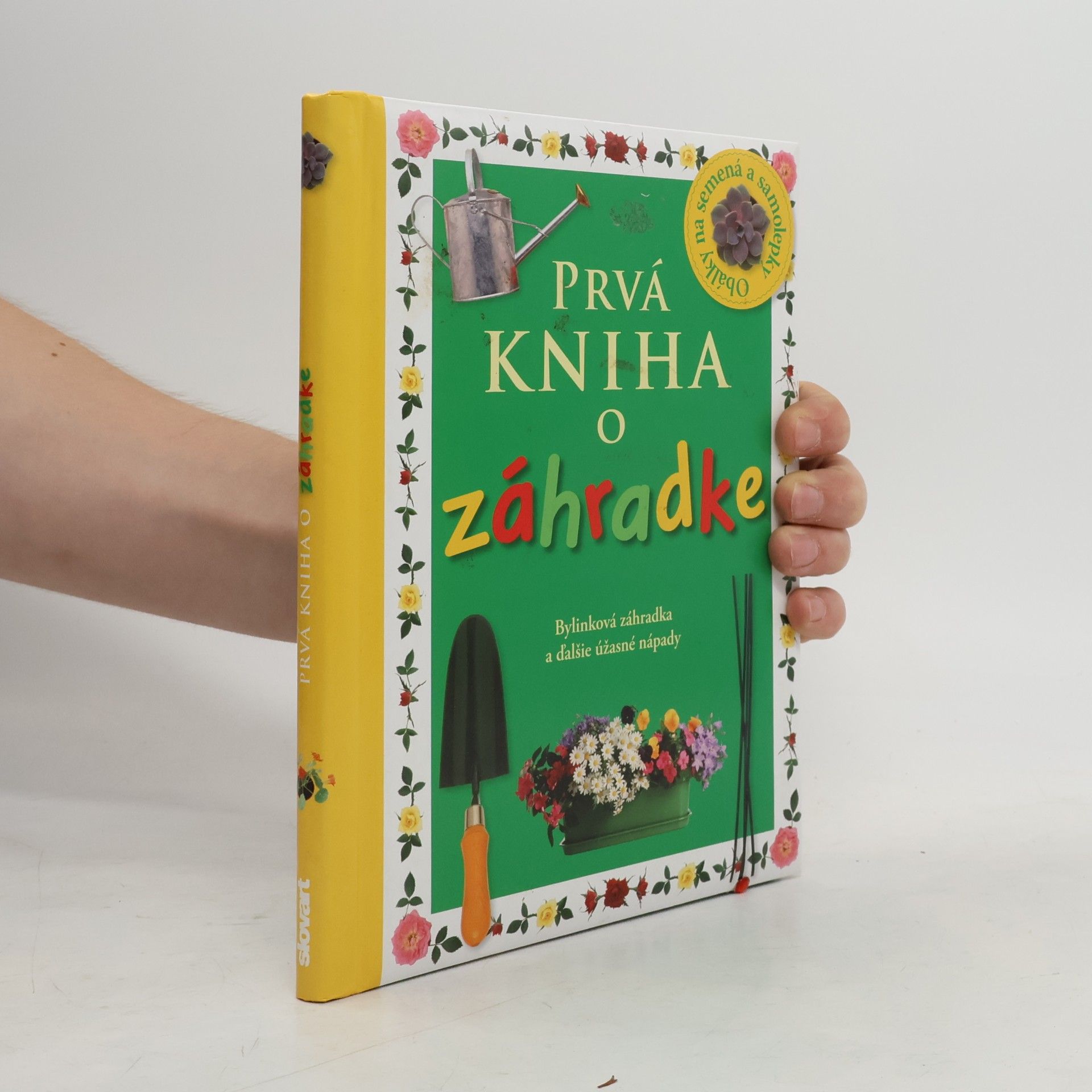 Prvá kniha o záhradke (Bylinková záhradka a ďalšie úžasné nápady)