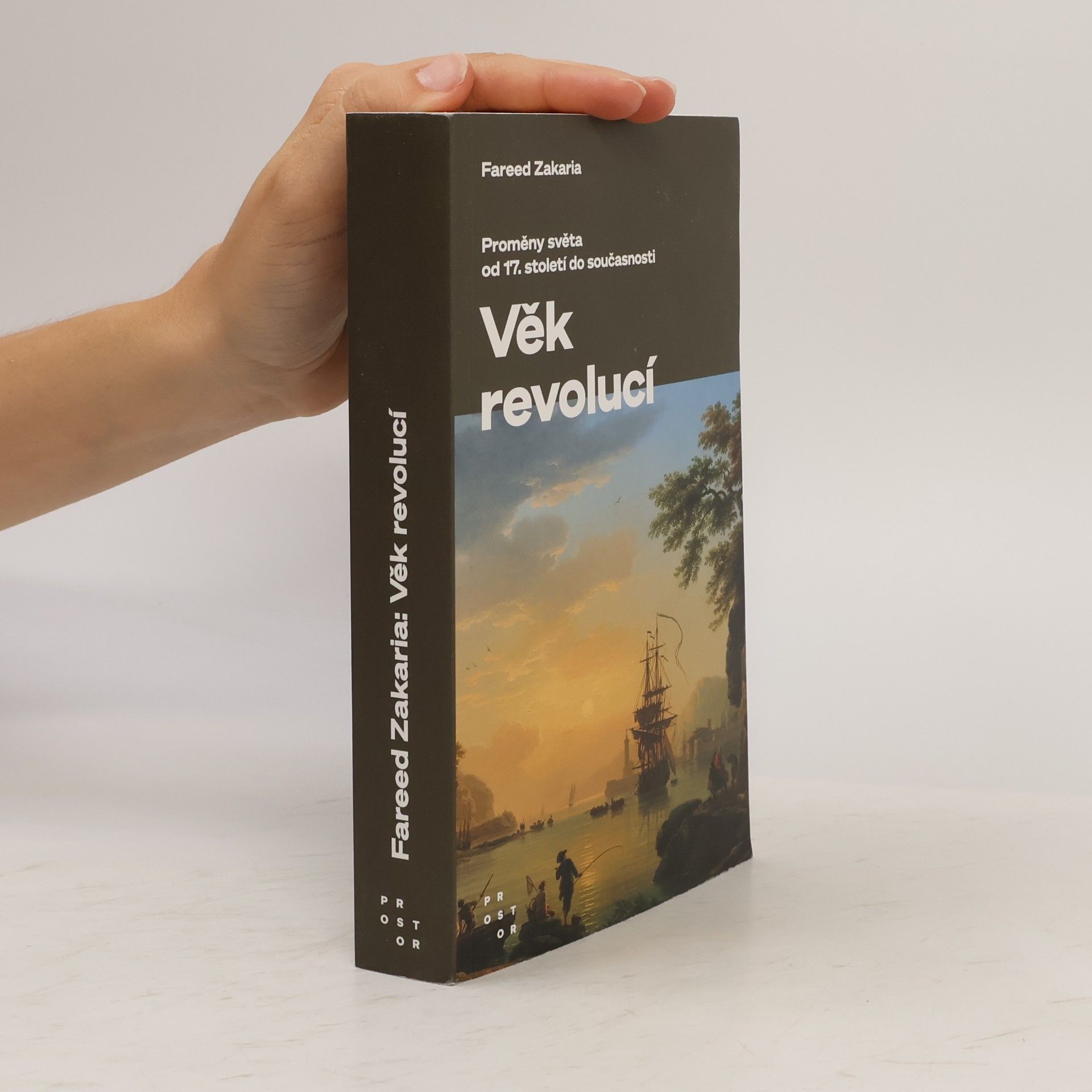 Fareed Zakaria Věk revolucí: Proměny světa od 17. století do současnosti