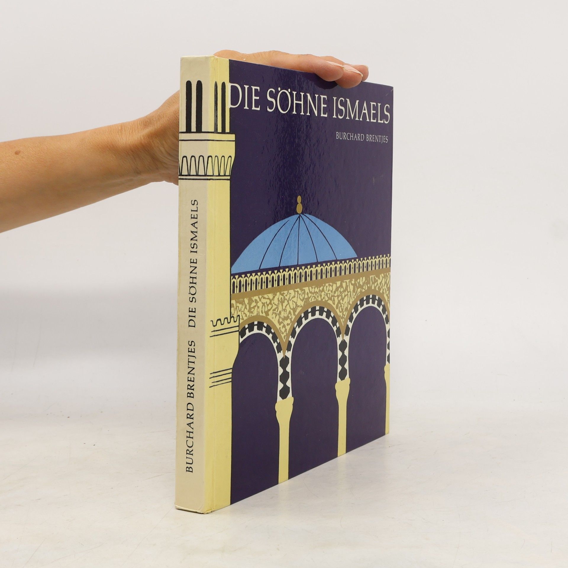 Burchard Brentjes Die Söhne Ismaels