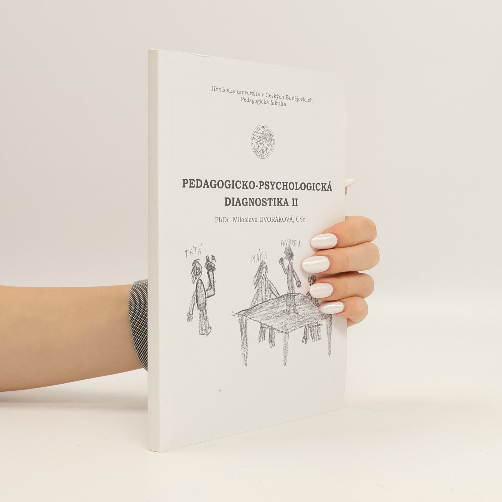 Miloslava Dvořáková Pedagogicko-psychologická diagnostika II
