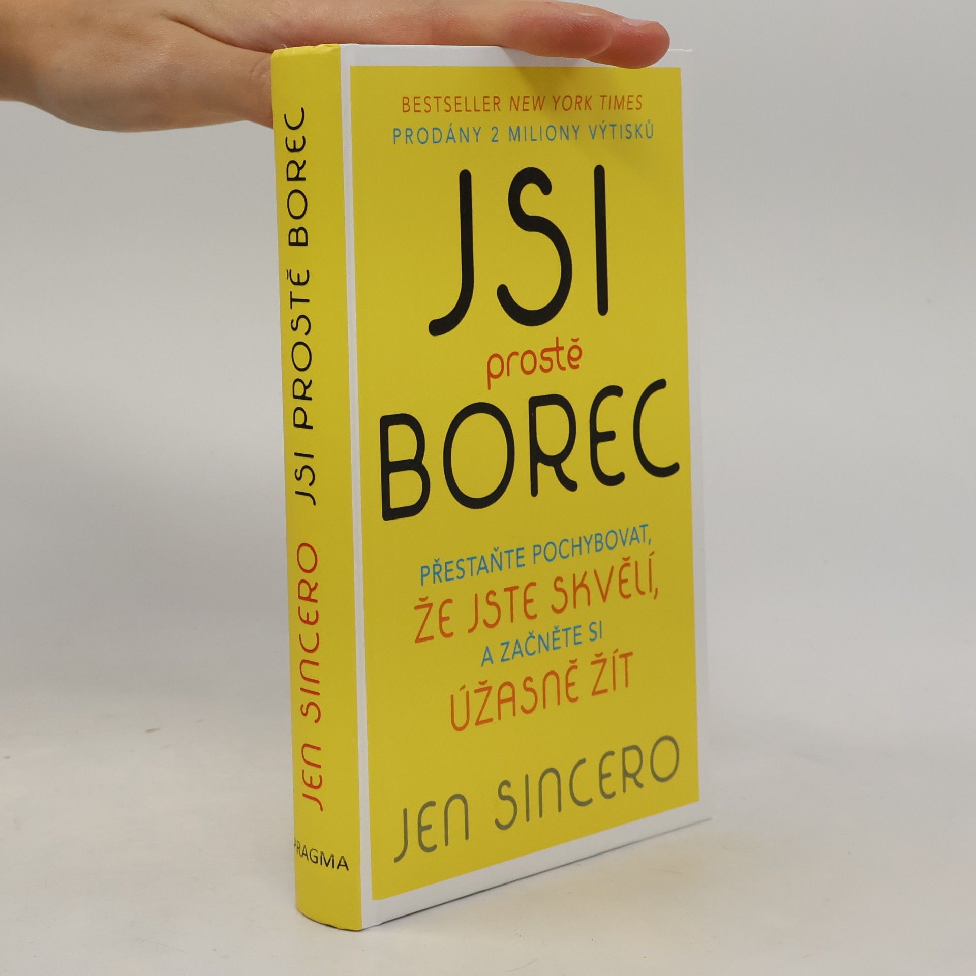 Jen Sincero Jsi prostě borec: Přestaňte pochybovat, že jste skvělí, a začněte si úžasně žít