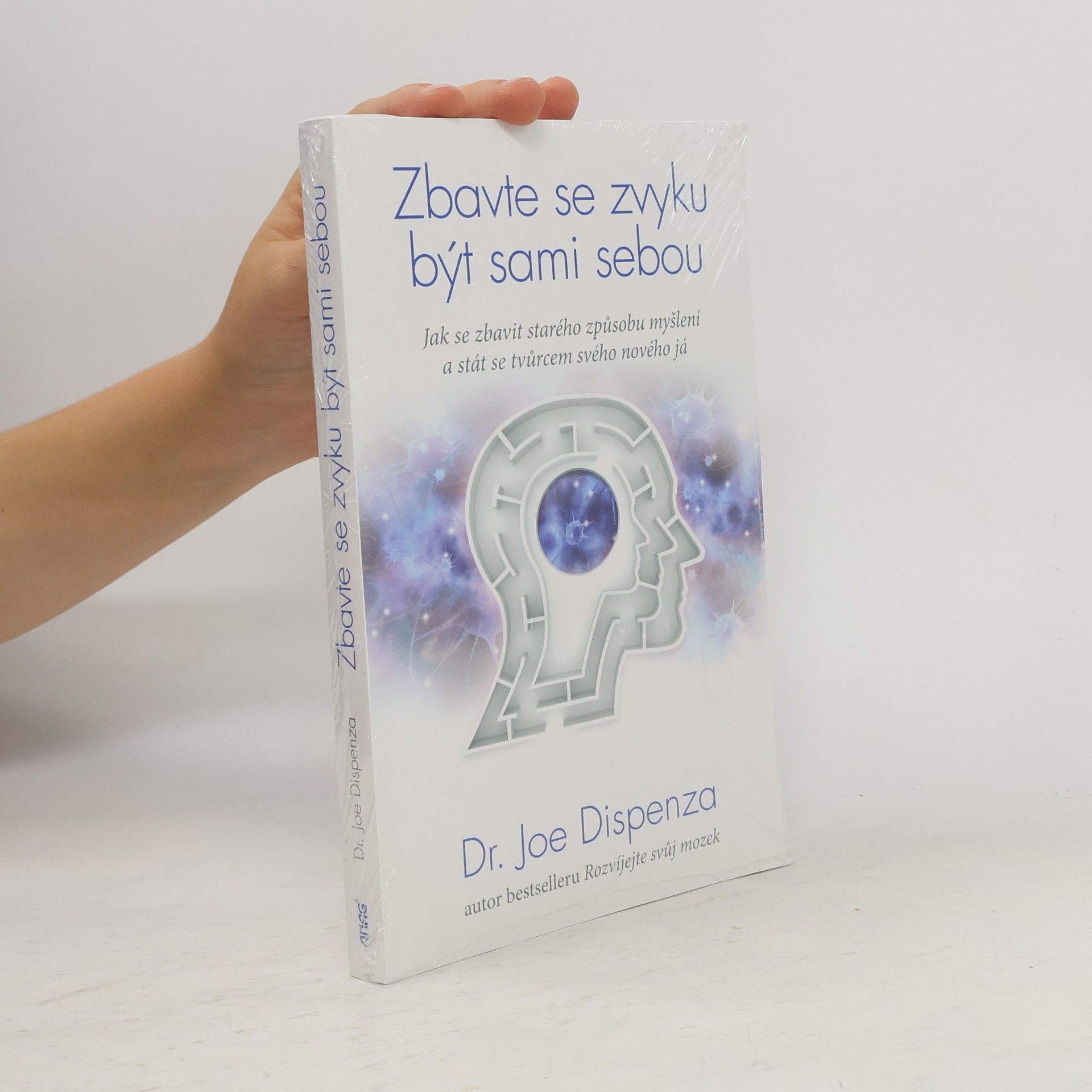 Joe Dispenza Zbavte se zvyku být sami sebou
