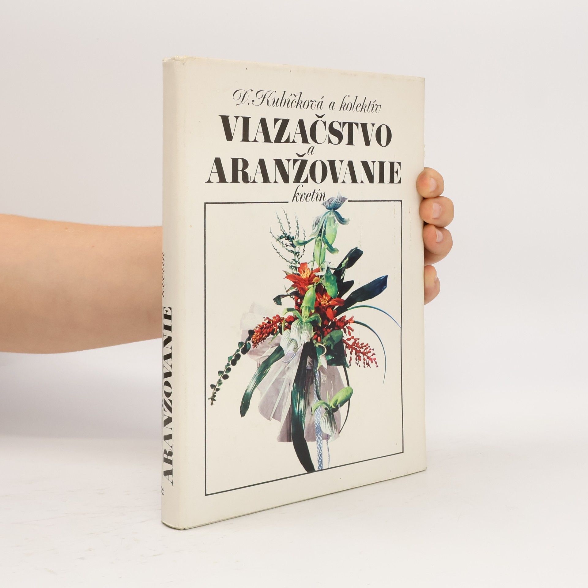 Dagmar Kubíčková Viazačstvo a aranžovanie kvetín