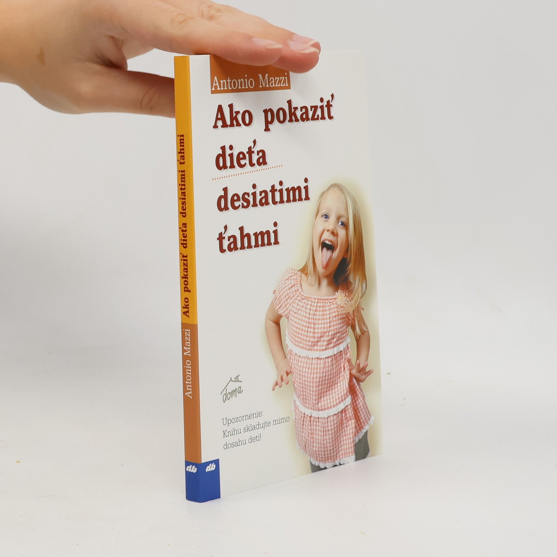 Antonio Mazzi Ako pokaziť dieťa desiatimi ťahmi
